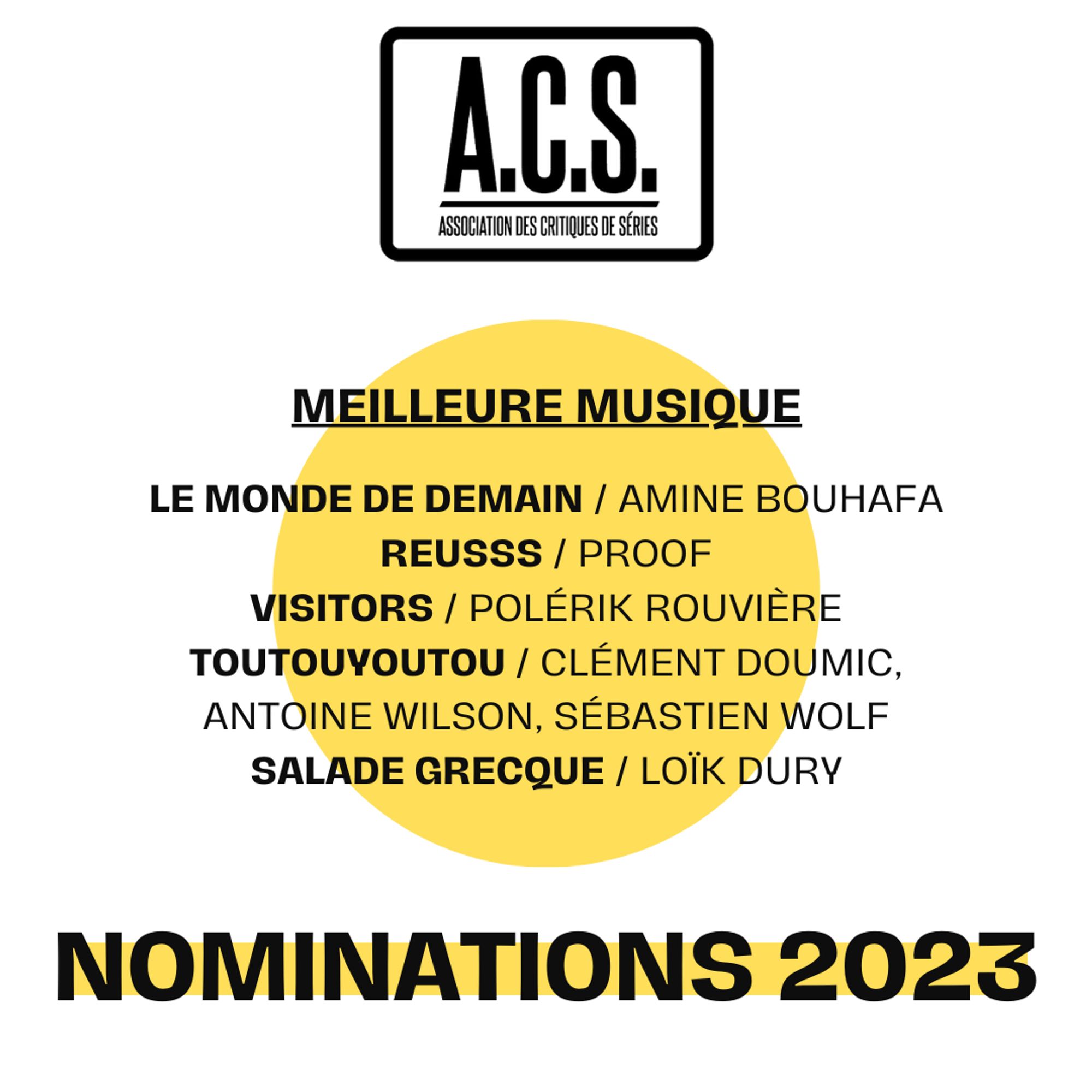 Nominations catégorie meilleure musique
Le Monde de demain
Reusss
Visitors
Toutouyoutou
Salade Grecque