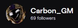 A snippet from Carbon_GM's twitch channel showing 69 followers. Nice.