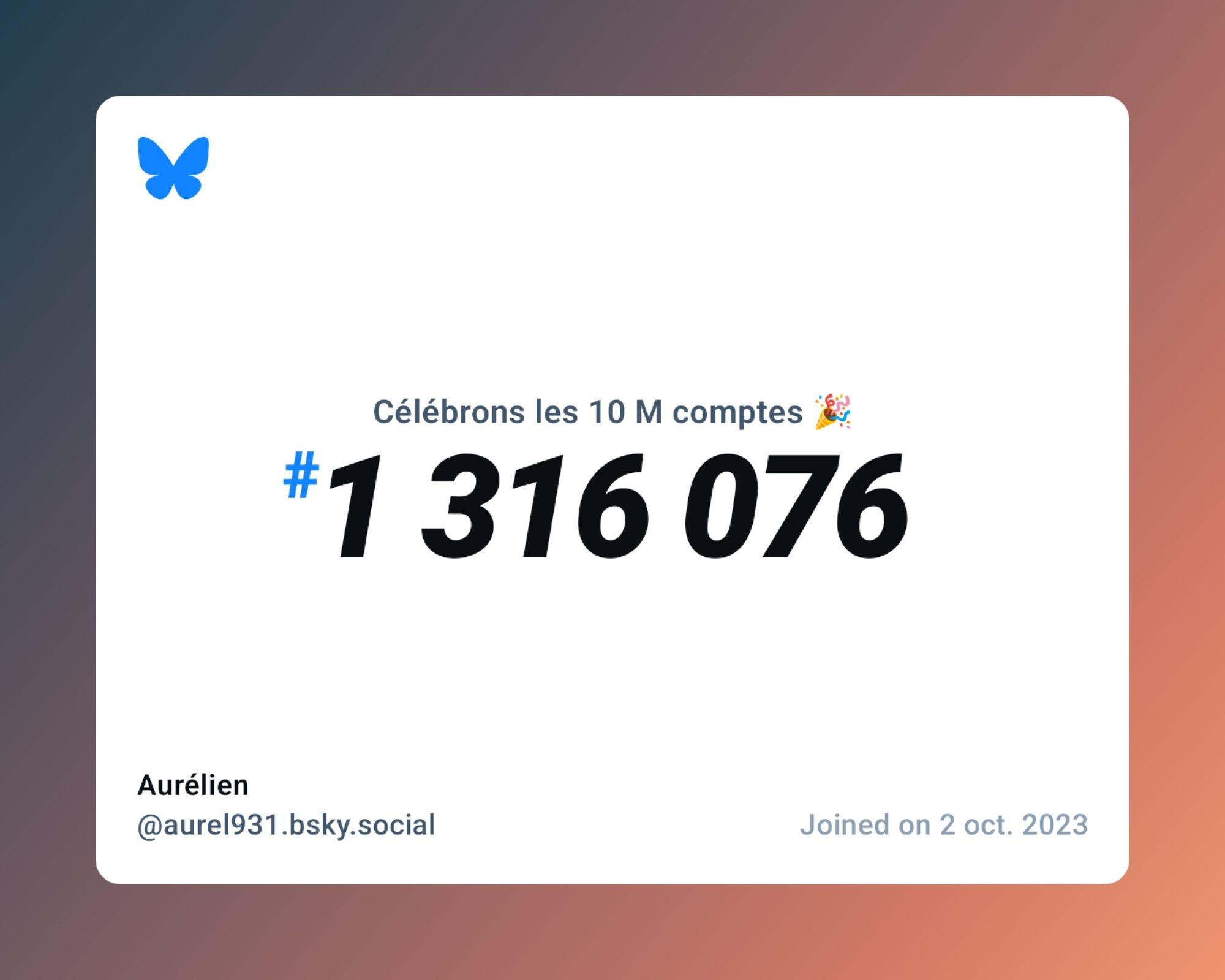 A virtual certificate with text "Celebrating 10M users on Bluesky, #1 316 076, Aurélien ‪@aurel931.bsky.social‬, joined on 2 oct. 2023"