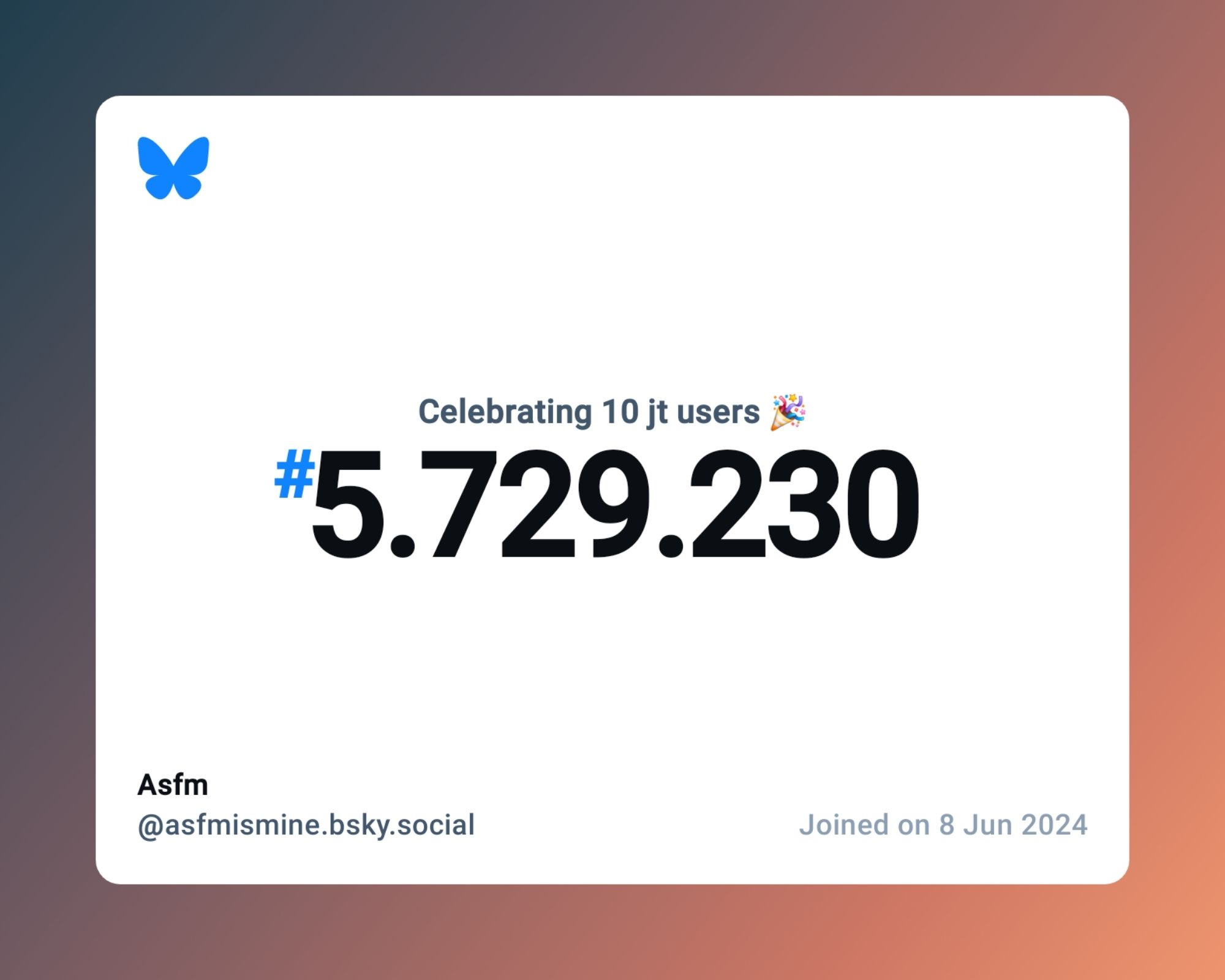 A virtual certificate with text "Celebrating 10M users on Bluesky, #5.729.230, Asfm ‪@asfmismine.bsky.social‬, joined on 8 Jun 2024"