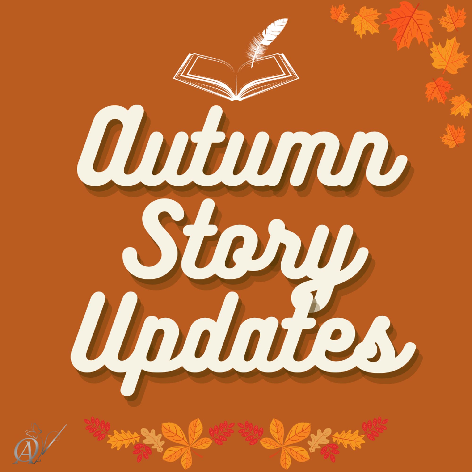 Autumn Story Updates is written in white text against a dark orange background. Above the text is a white outline of an open book, along with a white quill. Orange and red leaves are on the top right side of the image and at the bottom center of the image.