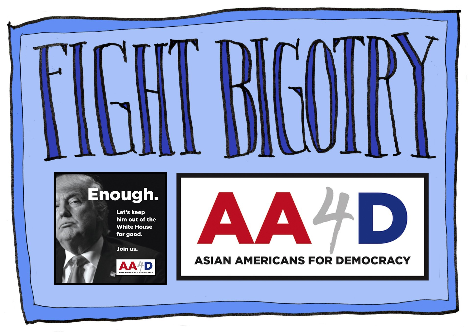 FIGHT BIGOTRY. Asian Americans For Democracy