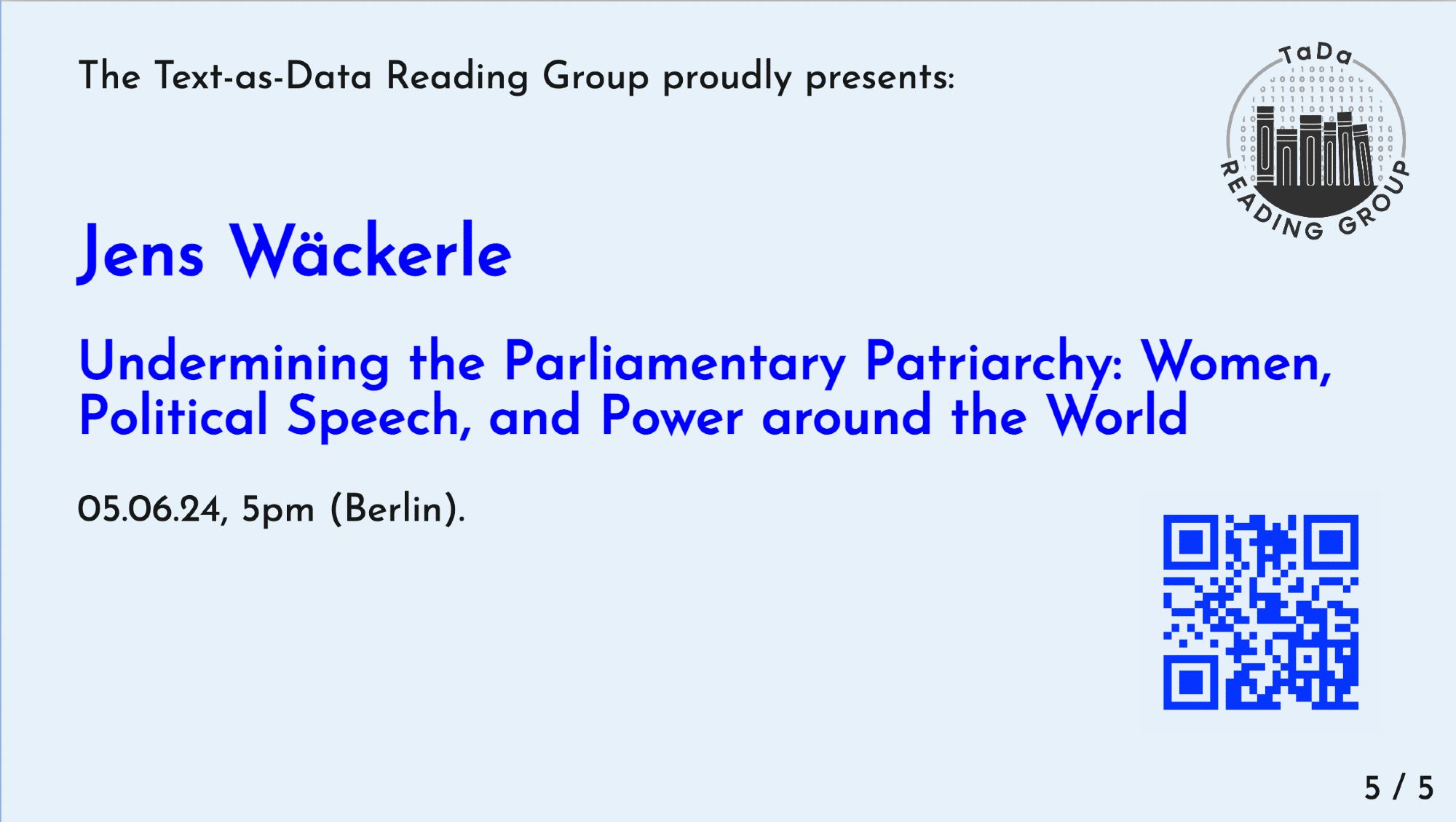 The image shows the invitation for the next talk of the TaDa Reading Group by Jens Wäckerle, titled Undermining the Parliamentary Patriarchy: Women, Political Speech, and Power around the World. It takes place on Wednesday, June 5 at 17:00 Berlin time.