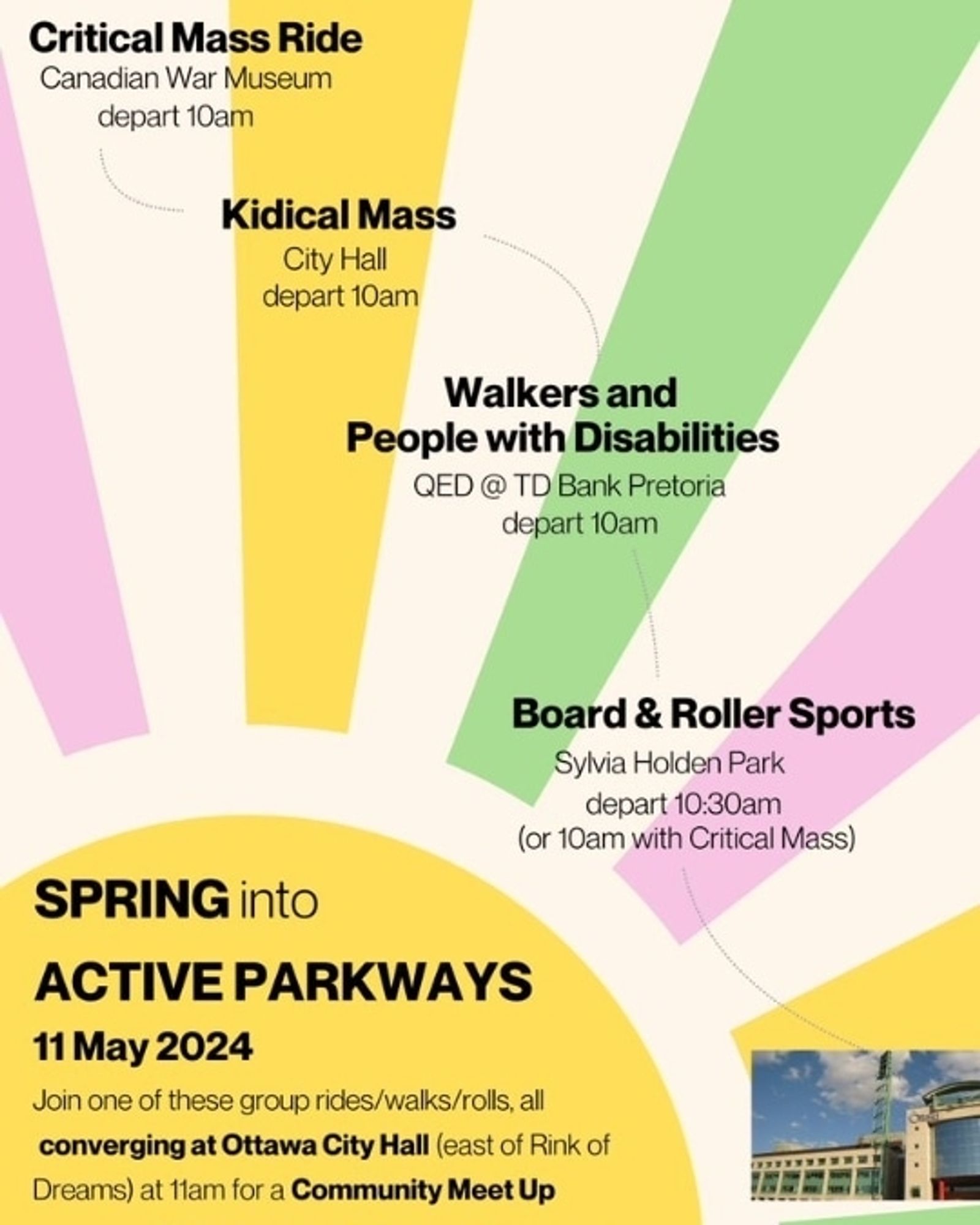 Spring into active parkways poster features groups: critical mass, Kidical Mass (bikes), walkers and people with disabilities and board and roller sports. There are various meeting points and times - please let me know if you need more info