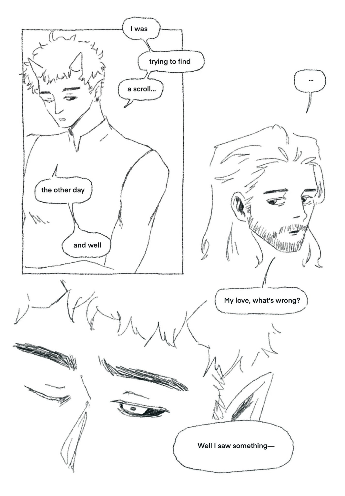 a comic page
1: neel saying "i was trying to find a scroll the other day. and well,"
2: gale looking at neel saying "my love, what's wrong?"
3: neel saying "well i saw something—"