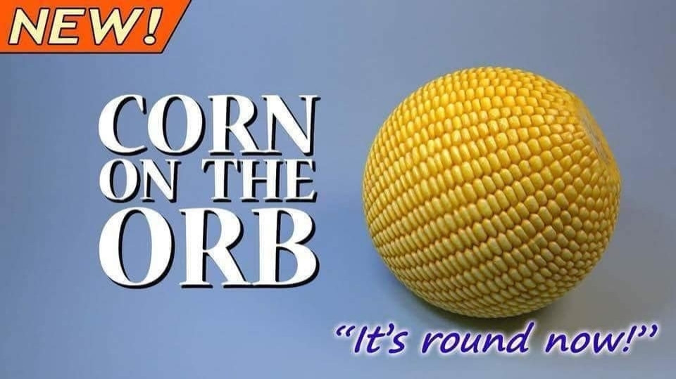 Corn on the orb. It's a picture of a ball of corn as opposed to a cylindrical 'cob' of corn.