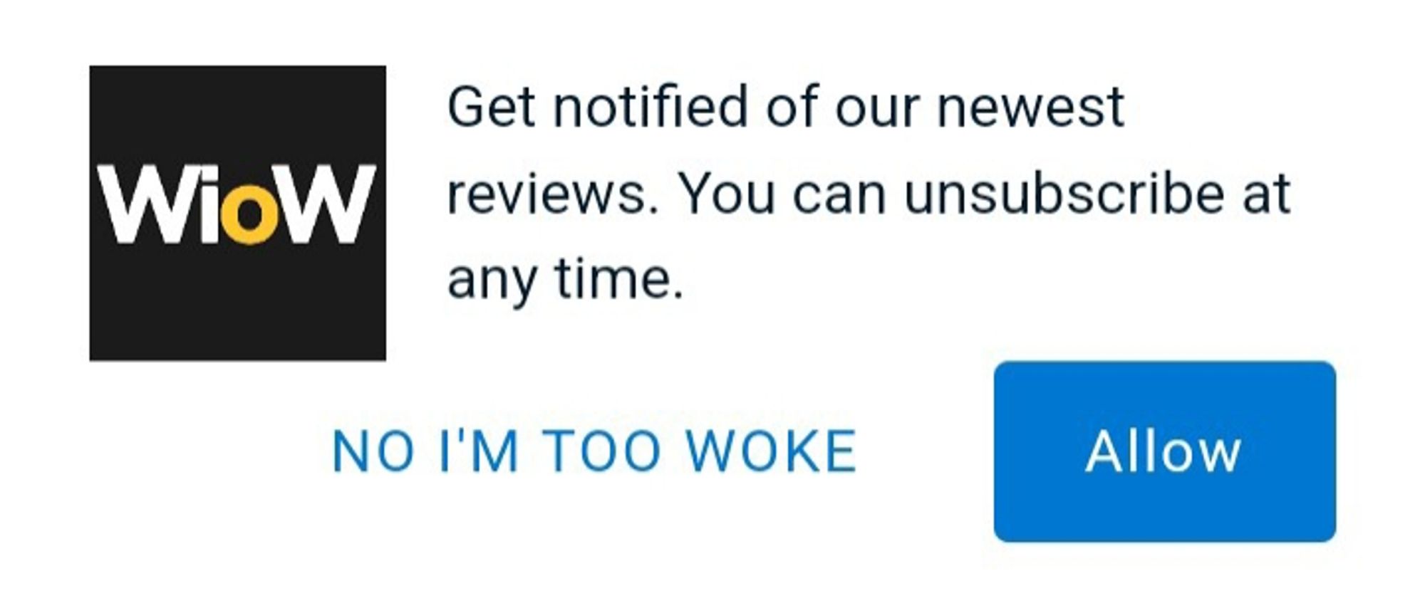 Notification for the Woke website email subscription, the decline option is "No I'm Too Woke."