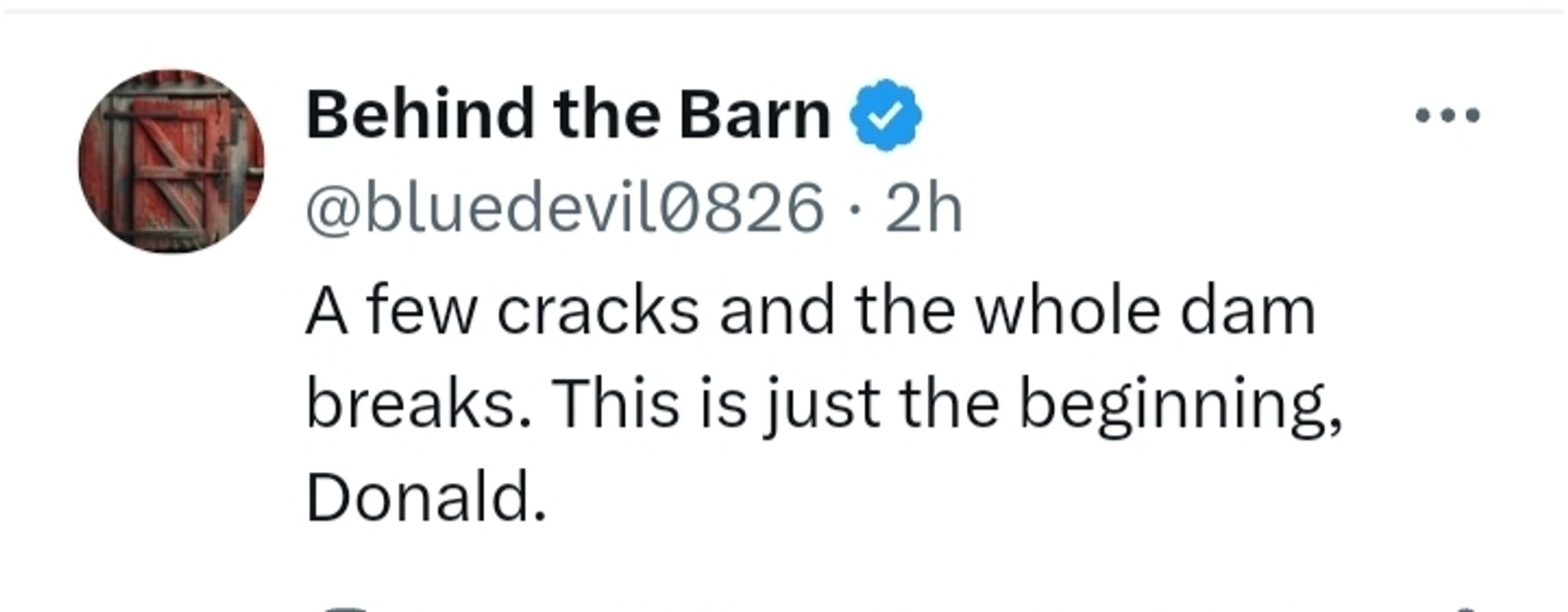 Behind the Barn: a gew cracks and the whole dam breaks. This is just the beginning, Donald.