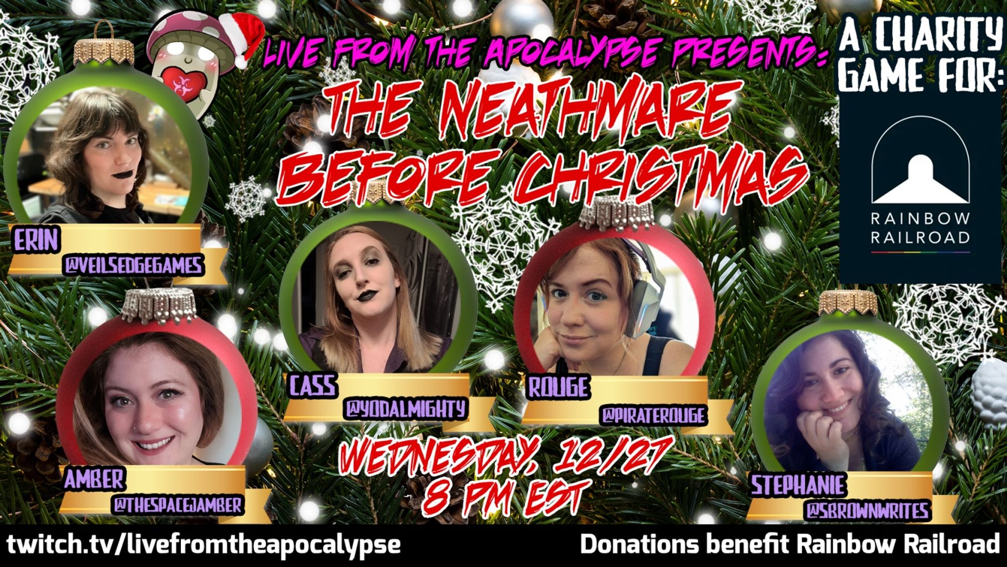 Promo for The Neathmare Before Christmas from Live From The Apocalypse - a charity game for Rainbow Railroad. It has images of the players in ornaments on a tree and the names and socials for each of the players.