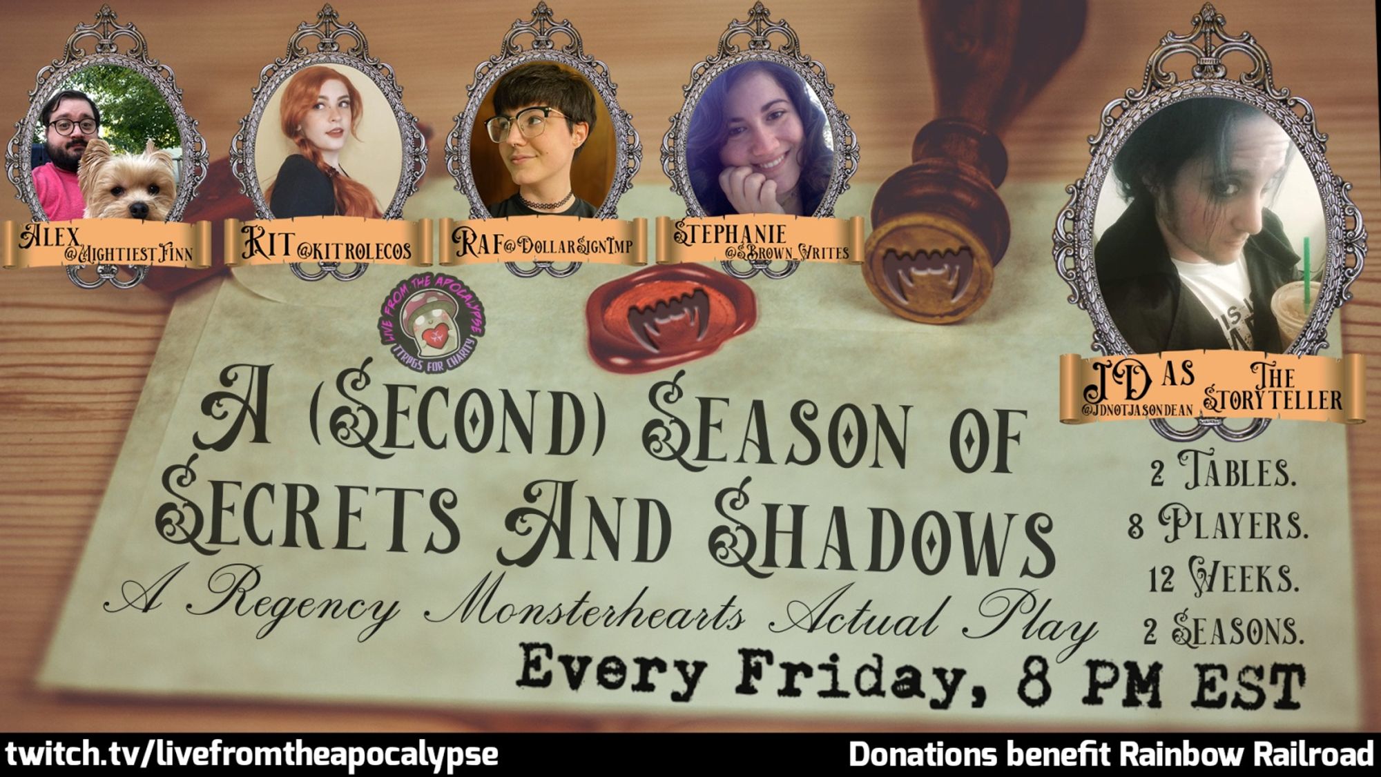 Promo for Table Two for A (Second) Season of Secrets and Shadows, our regency Monsterherats Actual Play. It has the pictures of the cast in frames and the names below and then has an envelope with a wax seal. It states, "2 Tables, 8 Players, 12 Weeks, 2 Seasons" and has the date of (usually) every Friday at 8:00PM EST. It also has the Twitch page for LFTA and the fact that donations benefit Rainbow Railroad.