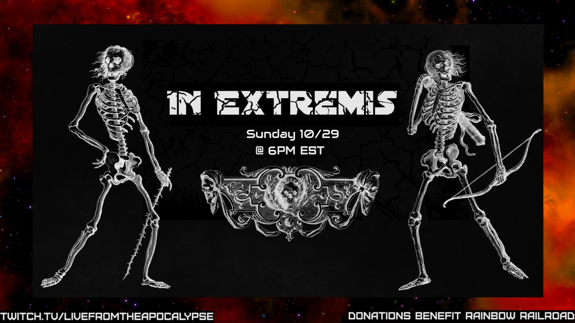 Promo for In Extremis, which has two skeletons with weapons and the background of a nebula. It says, "Sunday 10/29 at 6:00PM EST". It also notes the Twitch page for LFTA and the fact that donations benefit Rainbow Railroad.