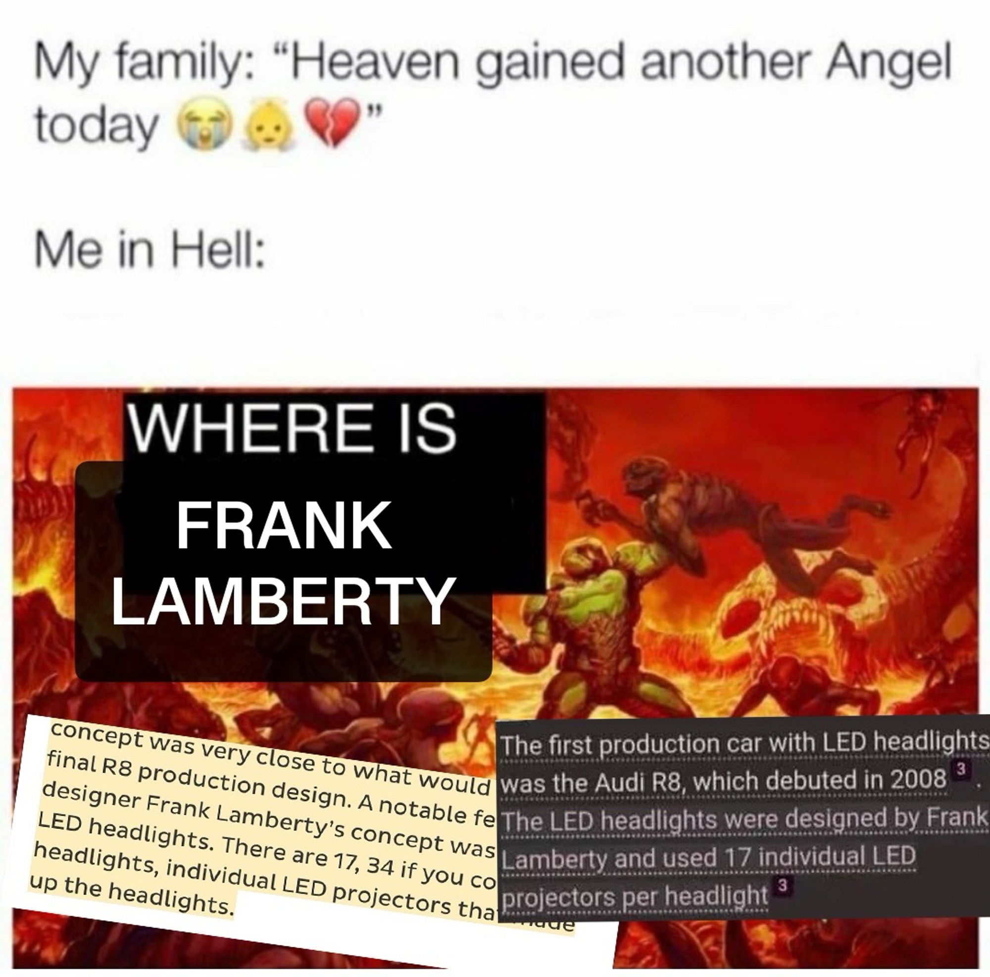 My family: "Heaven gained another Angel
today
Me in Hell:
WHERE IS
FRANK
LAMBERTY