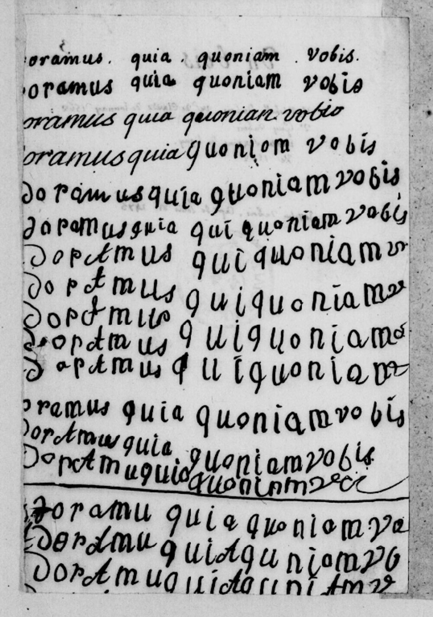 Page from a manuscript in the Bibliotheque Nationale at Paris on which variations of the Latin words "oramus quia quoniam vobis" have been repeatedly written, most in a childlike hand.