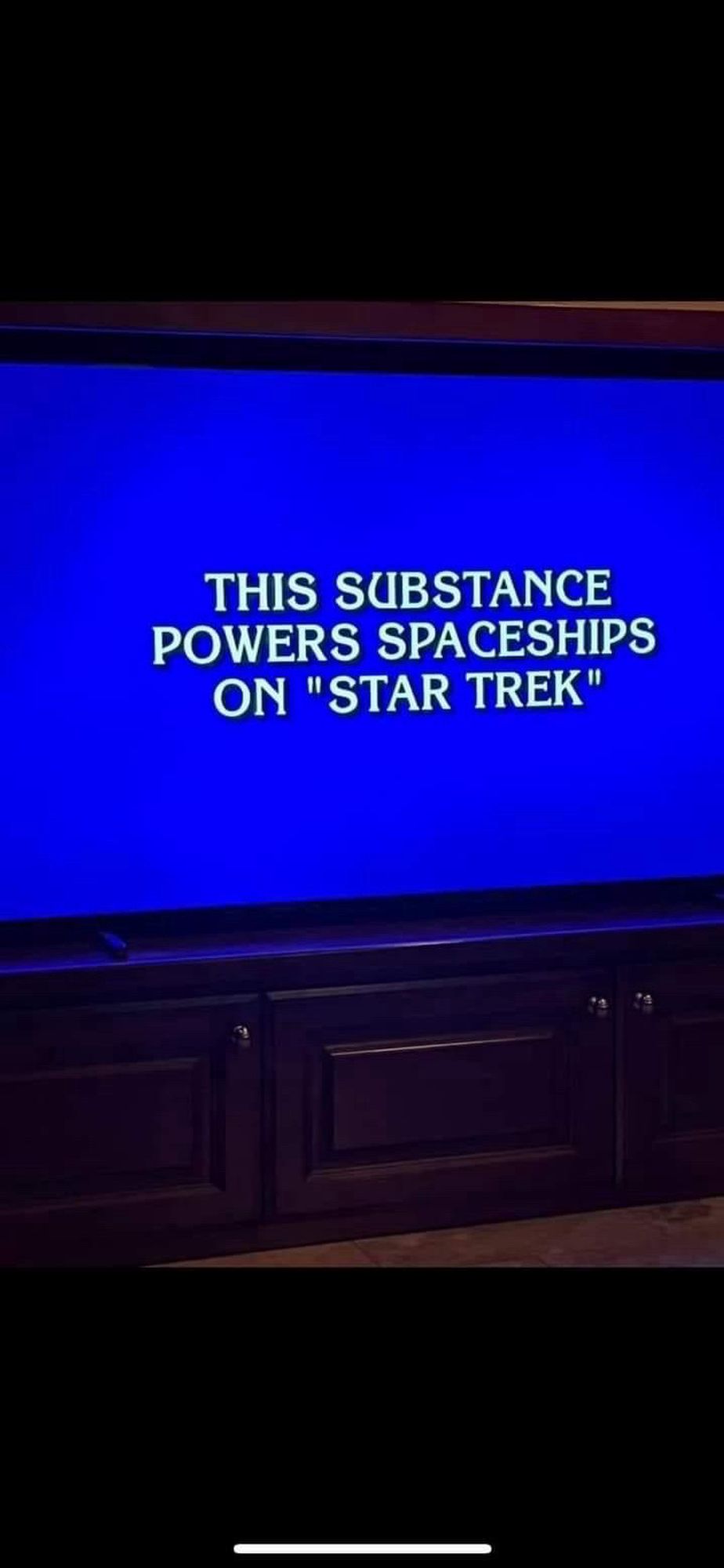 Jeopardy: “This substance powers spaceships on Star Trek”