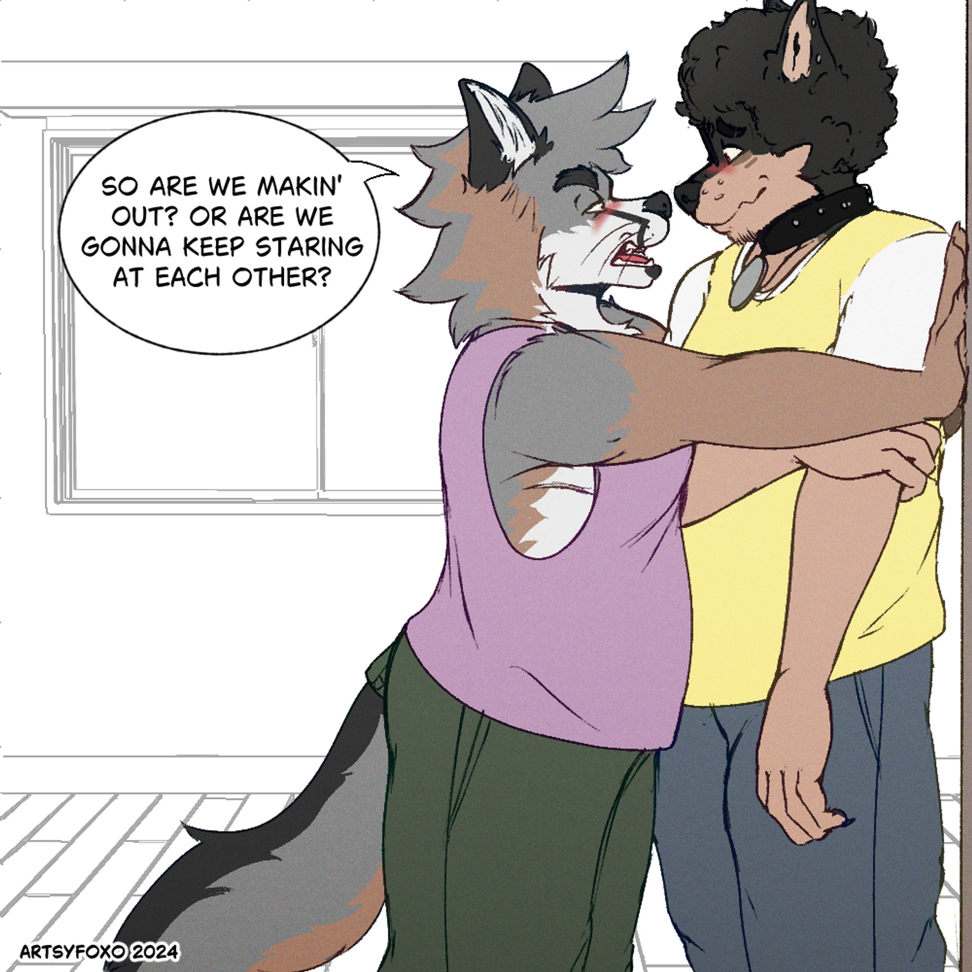 "So are we makin' out or are we gonna keep staring at each other"
Gray trapping Koda against a wall. in a simple room