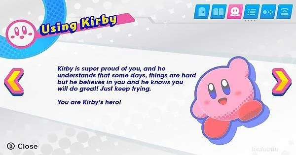 A screenshot from a Kirby game menu titled "Using Kirby." The text reads: "Kirby is super proud of you, and he understands that some days, things are hard but he believes in you and he knows you will do great! Just keep trying. You are Kirby’s hero!" To the right, Kirby is smiling and waving.