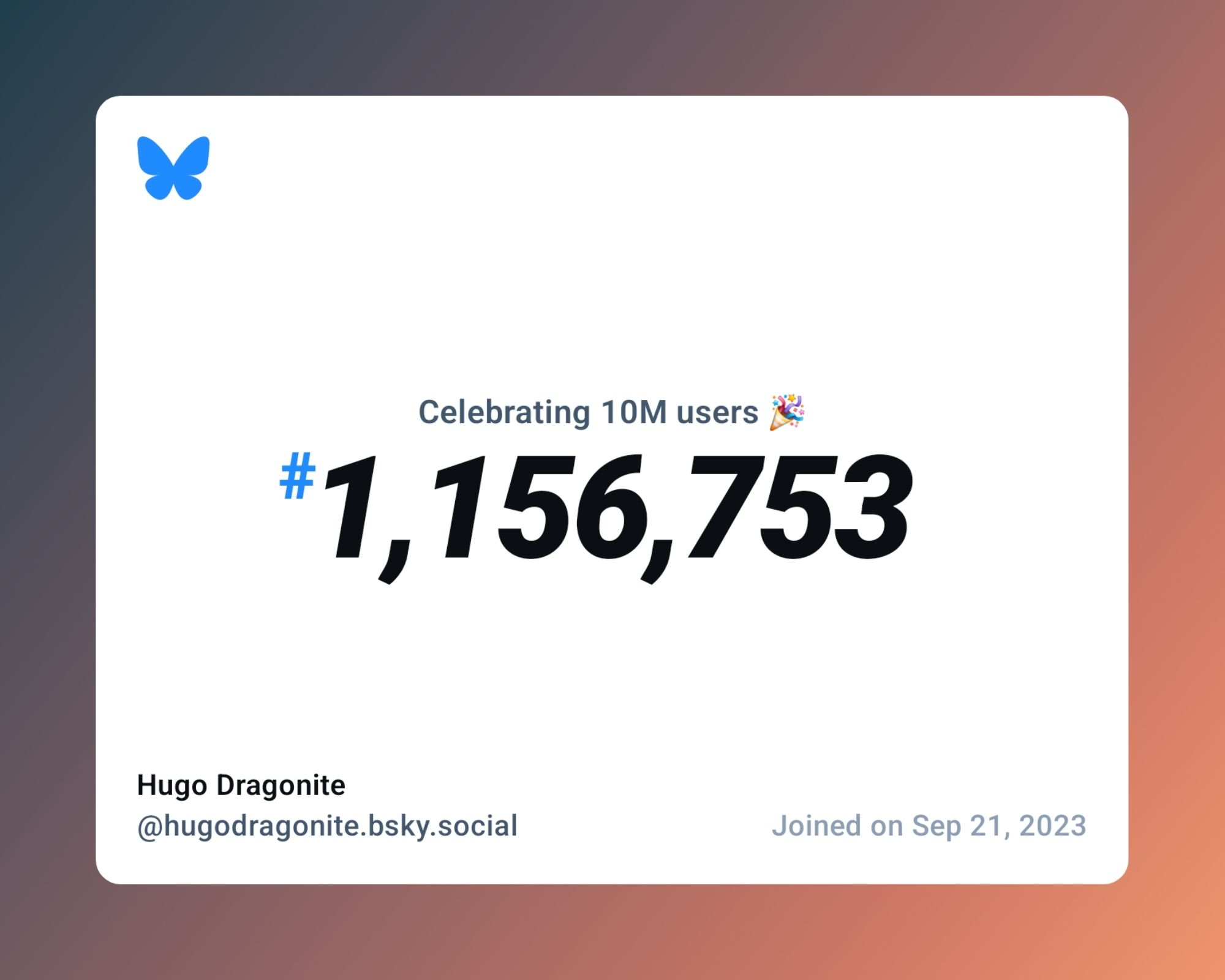 A virtual certificate with text "Celebrating 10M users on Bluesky, #1,156,753, Hugo Dragonite ‪@hugodragonite.bsky.social‬, joined on Sep 21, 2023"