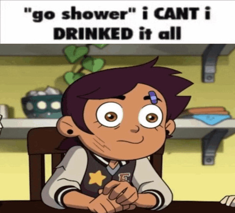 Meme of Luz Noceda from The Owl House with a blank expression. Captioned "'go shower' i CANT i DRINKED it all