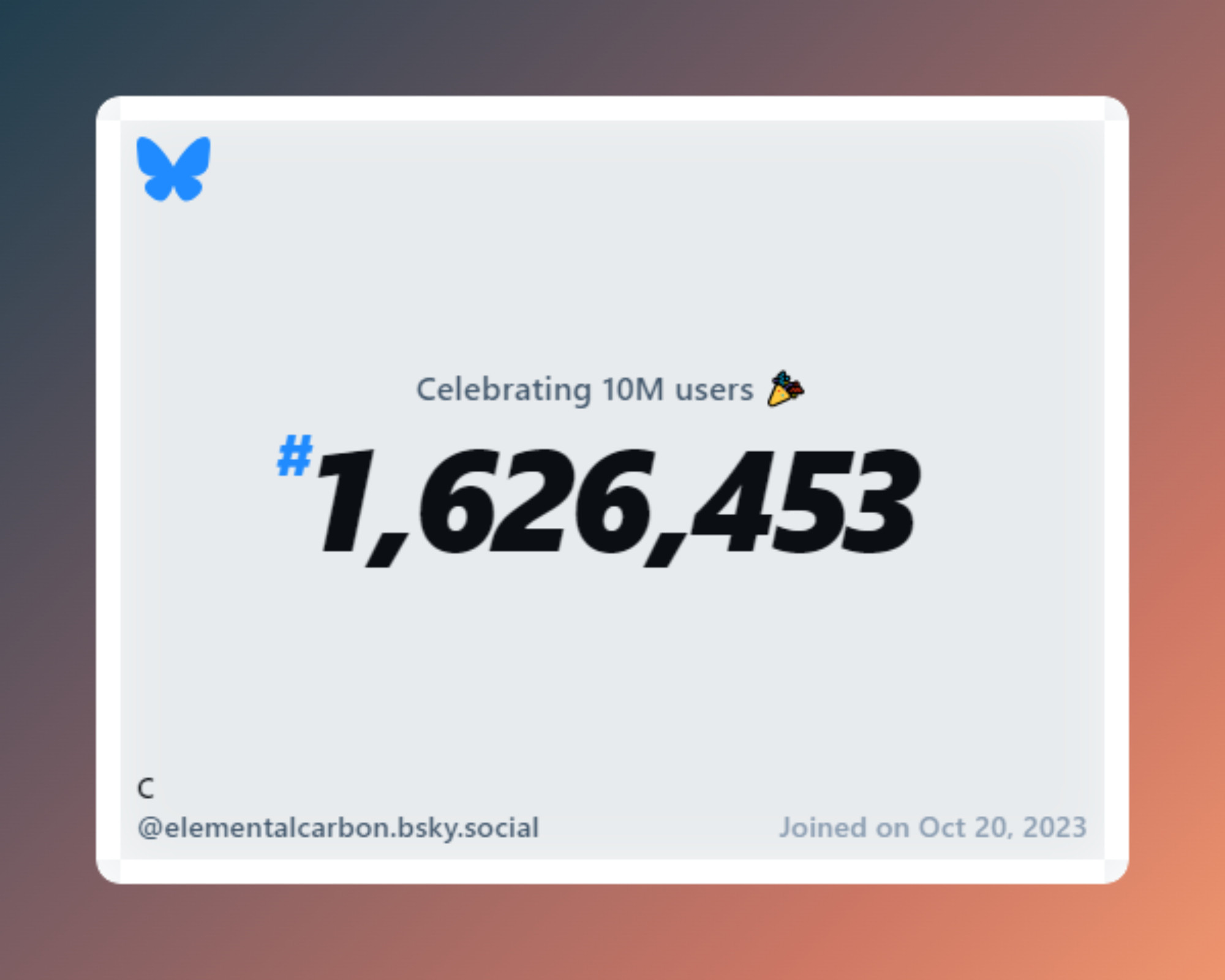 A virtual certificate with text "Celebrating 10M users on Bluesky, #1,626,453, C ‪@elementalcarbon.bsky.social‬, joined on Oct 20, 2023"