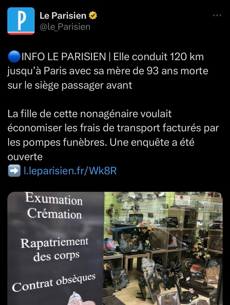 🔵INFO LE PARISIEN | Elle conduit 120 km jusqu’à Paris avec sa mère de 93 ans morte sur le siège passager avant

La fille de cette nonagénaire voulait économiser les frais de transport facturés par les pompes funèbres. Une enquête a été ouverte
➡️ l.leparisien.fr/Wk8R