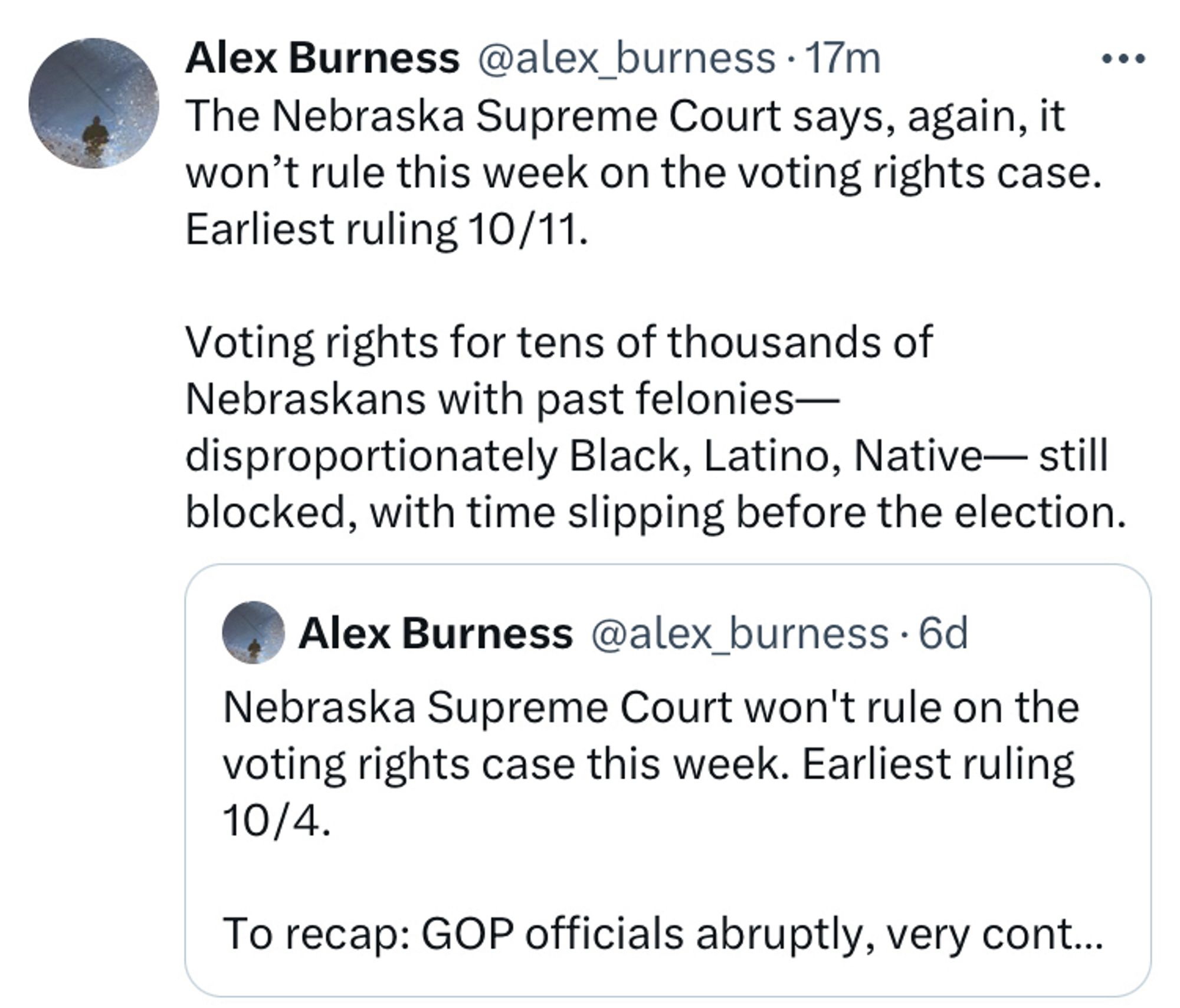 Tweet from Bolts Magazine reporter Alex Burness: “The Nebraska Supreme Court says, again, it won’t rule this week on the voting rights case. Earliest ruling 10/11.

Voting rights for tens of thousands of Nebraskans with past felonies—disproportionately Black, Latino, Native— still blocked, with time slipping before the election.”