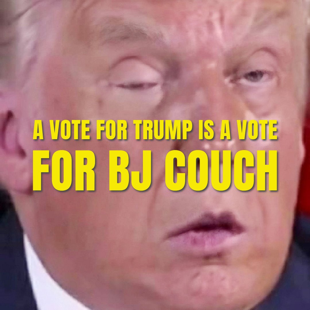 Trump at rally looking completely stoned and out of it. Caption: A VOTE FOR TRUMP IS A VOTE FOR BJ COUCH. 