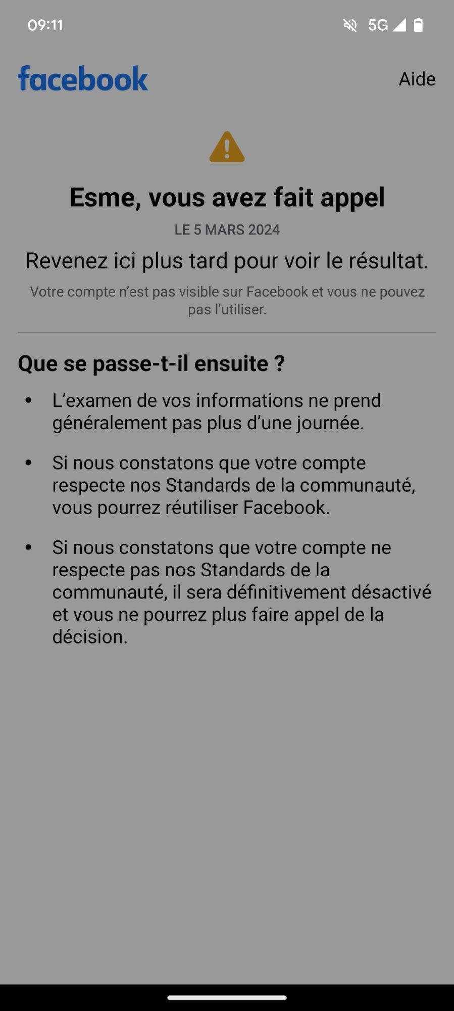 Page Facebook m'indiquant qu'une décision concernant mon compte doit être prise. Soit ils acceptent ce que j'ai fourni et c'est OK soit je n'aurai plus de compte