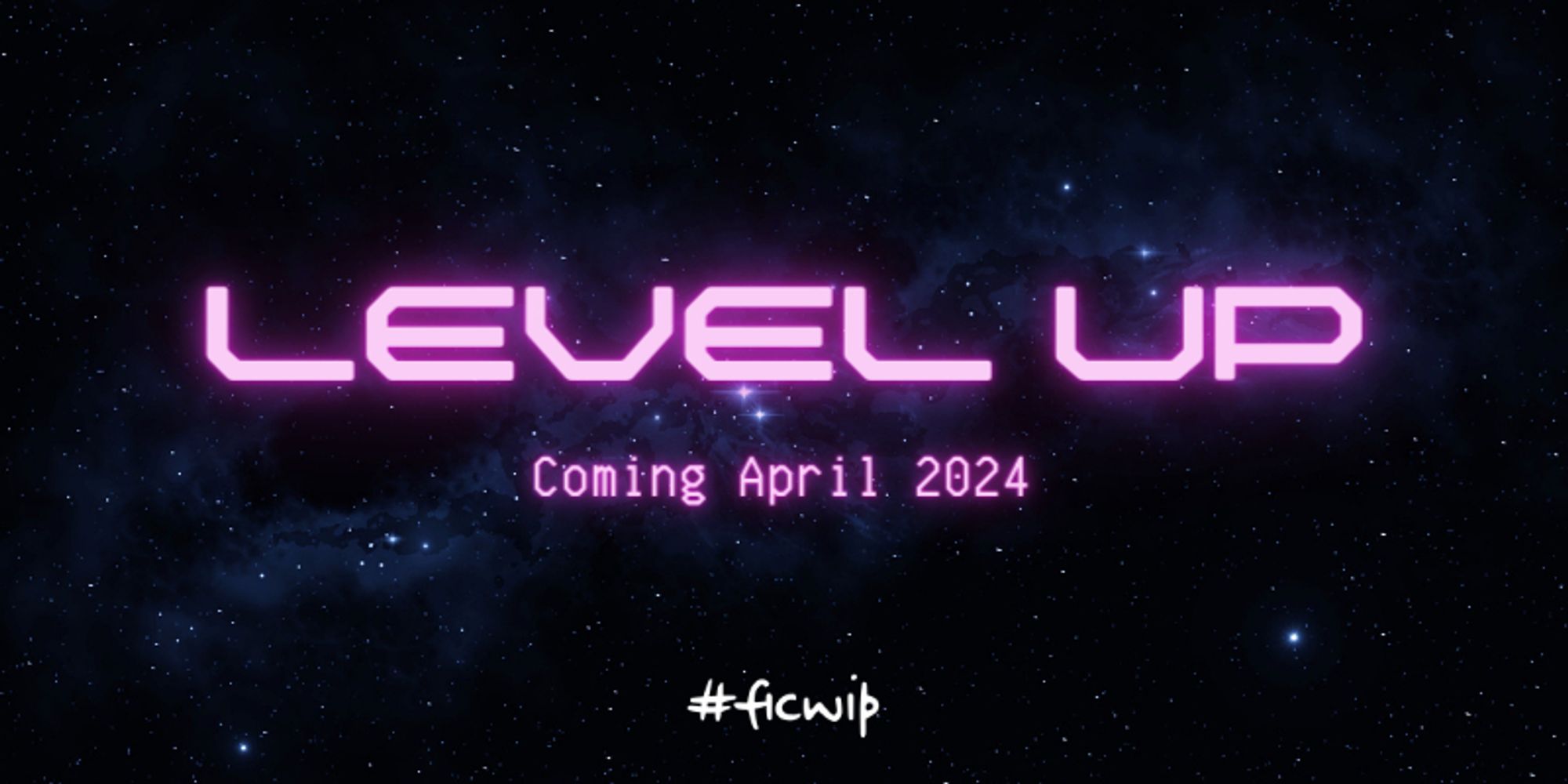 Level Up: Coming April 2024. #fandomevent #multifandomevent