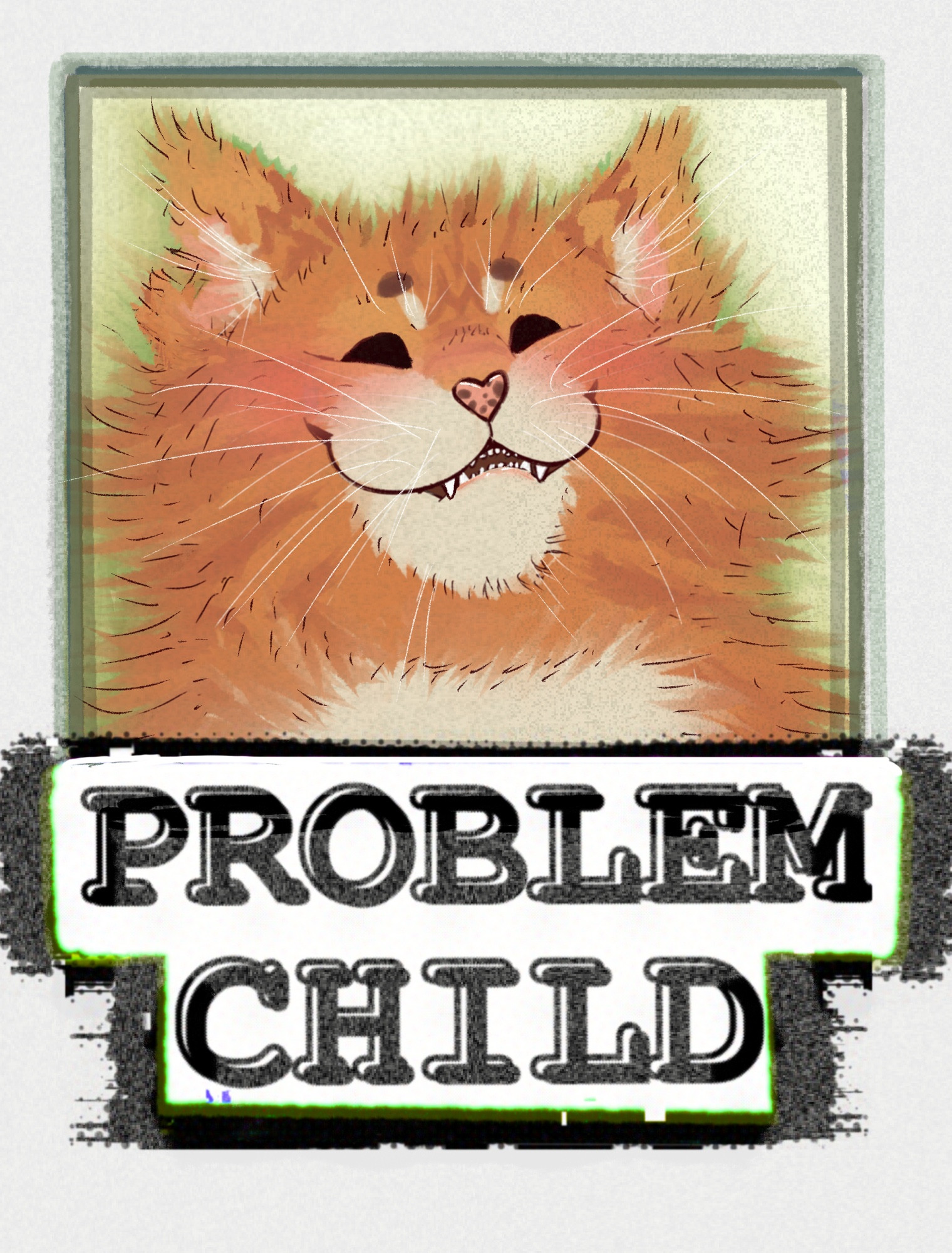 orange cat smiling with text that says "problem child"