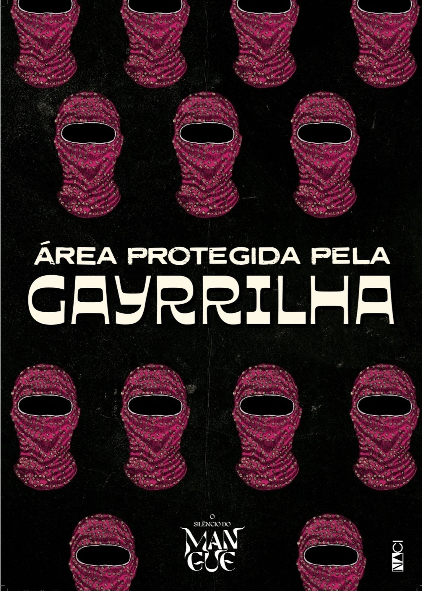 Pôster escrito "área protegida pela gayrrilha" o fundo é preto, com ilustrações de várias balaclavas vermelhas