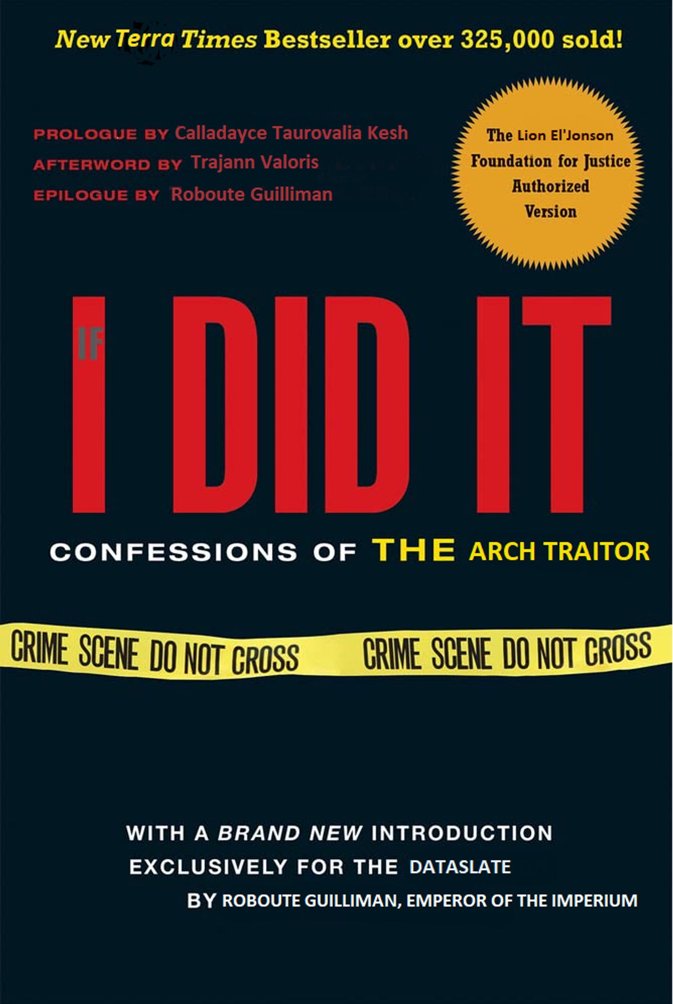 A mockup of the book 'If I Did It. Confessions of the Killer' but retitled to Confessions of the Arch Traitor and all the names on the cover are replaced with 40k characters.