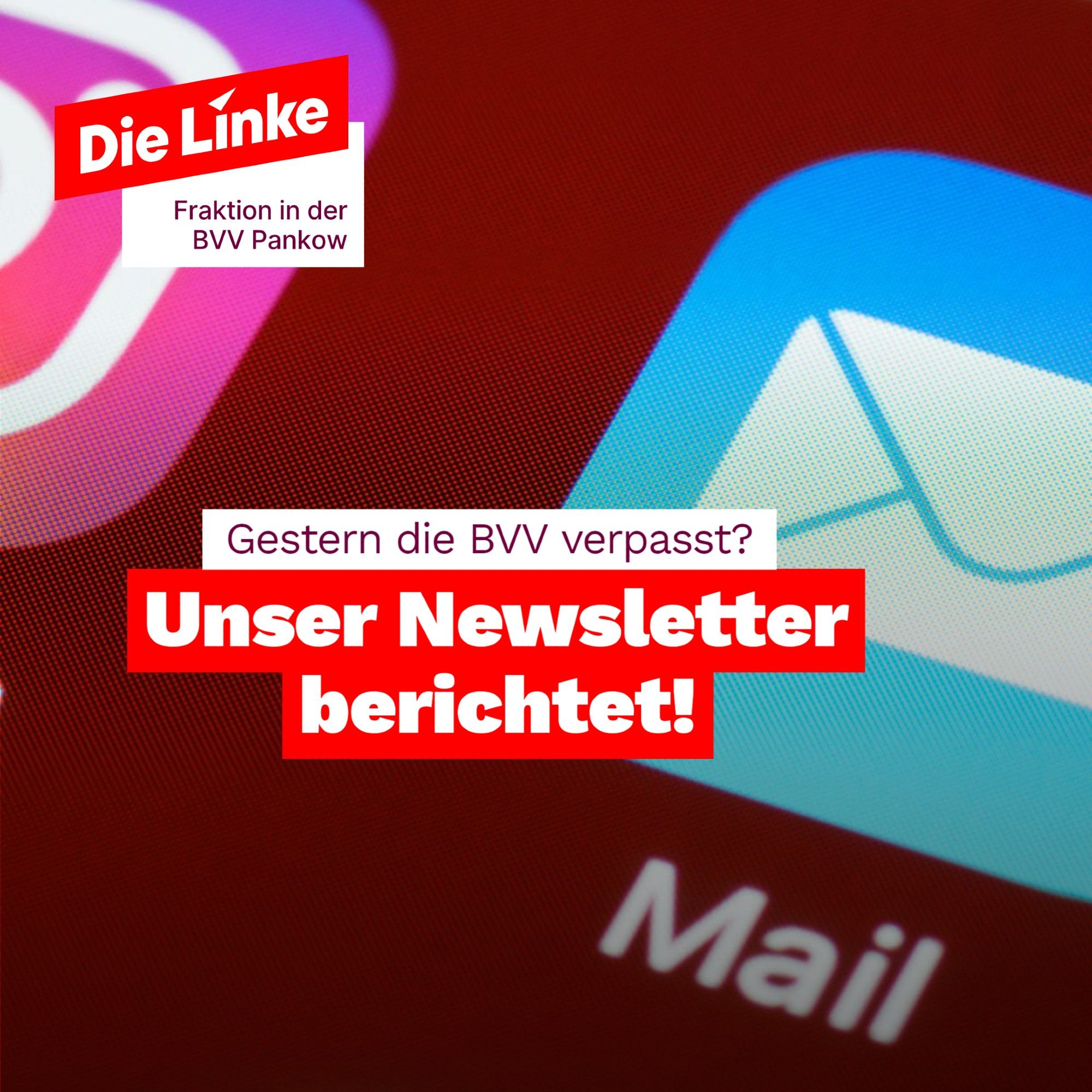 Nahaufnahme eines Smartphone-Displays, erkennbar sind App-Icons, darunter angeschnitten das von Instagram. Zentriert aber ist das Icon einer Mail-App mit dem Namen "Mail". Dazu der Titel: Gestern die BVV verpasst? Unser Newsletter berichtet!