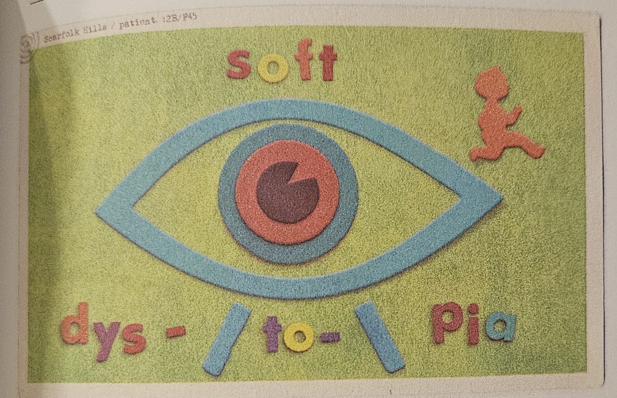 Picture of art, pea green background with a blue and red eye done in the style of children's felt art, with the words soft dystopia in multiple bright colors