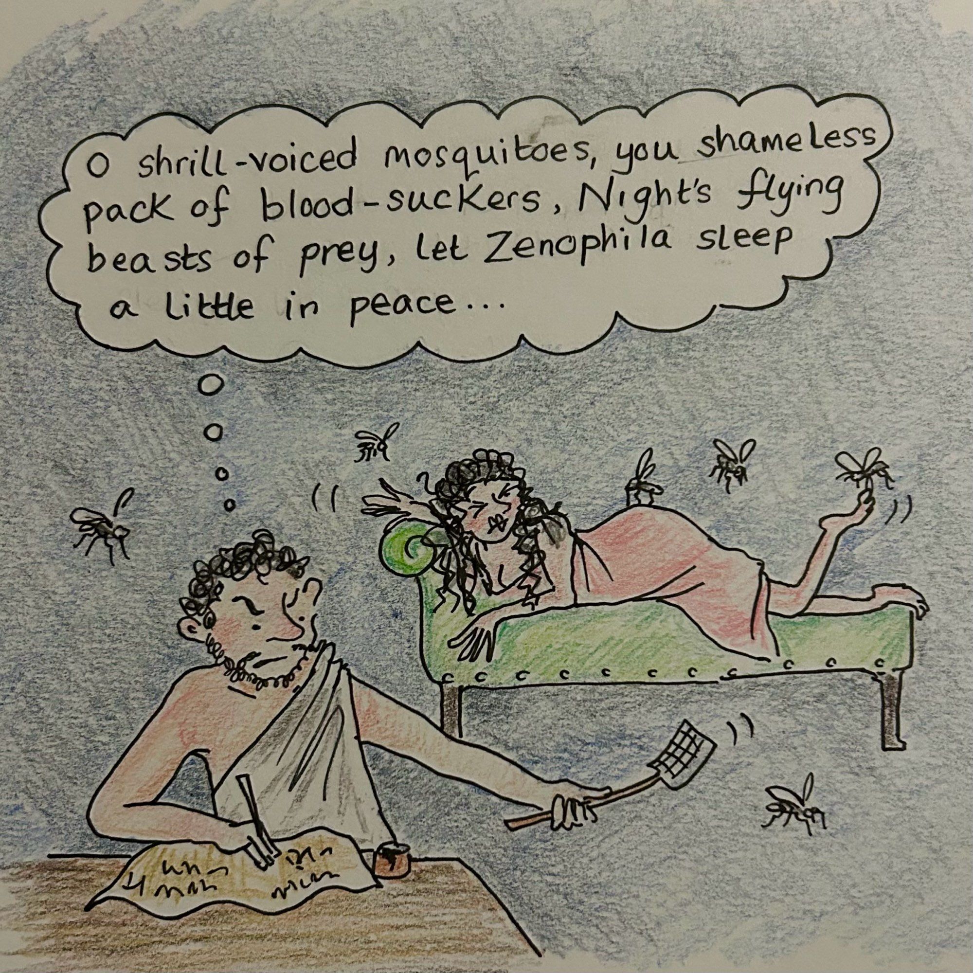 Drawing of Meleager writing an epigram while mosquitoes fly about and bite his girlfriend, who is trying to sleep on a couch. The poem reads "O shrill-voiced mosquitoes, you shameless pack of bloodsuckers, Night's flying beasts of prey, let Zenophila sleep a little in peace..."