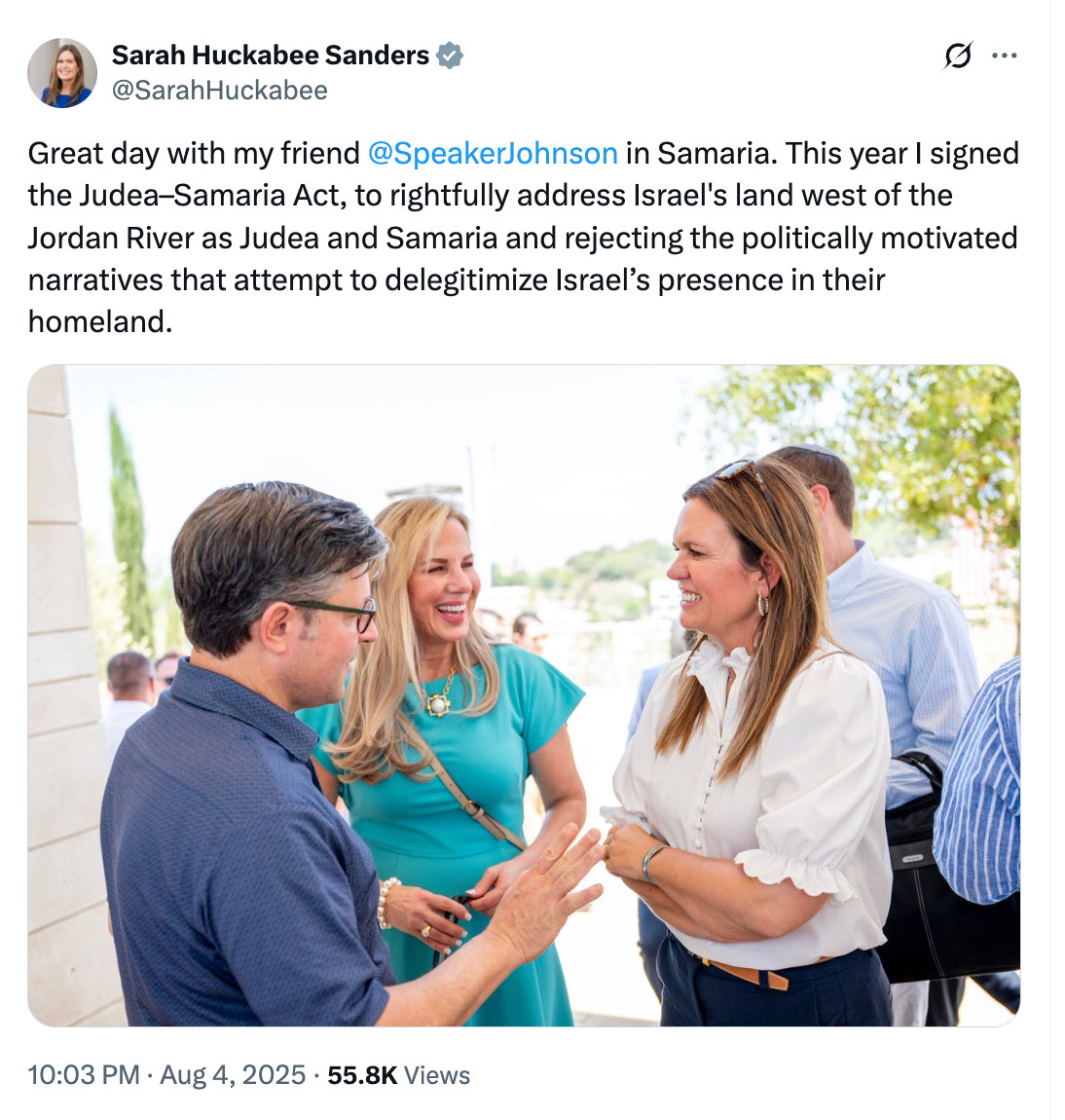 A tweet from Sarah Huckabee, showing her are Mike Johnson.

Great day with my friend 
@SpeakerJohnson
 in Samaria. This year I signed the Judea–Samaria Act, to rightfully address Israel's land west of the Jordan River as Judea and Samaria and rejecting the politically motivated narratives that attempt to delegitimize Israel’s presence in their homeland.