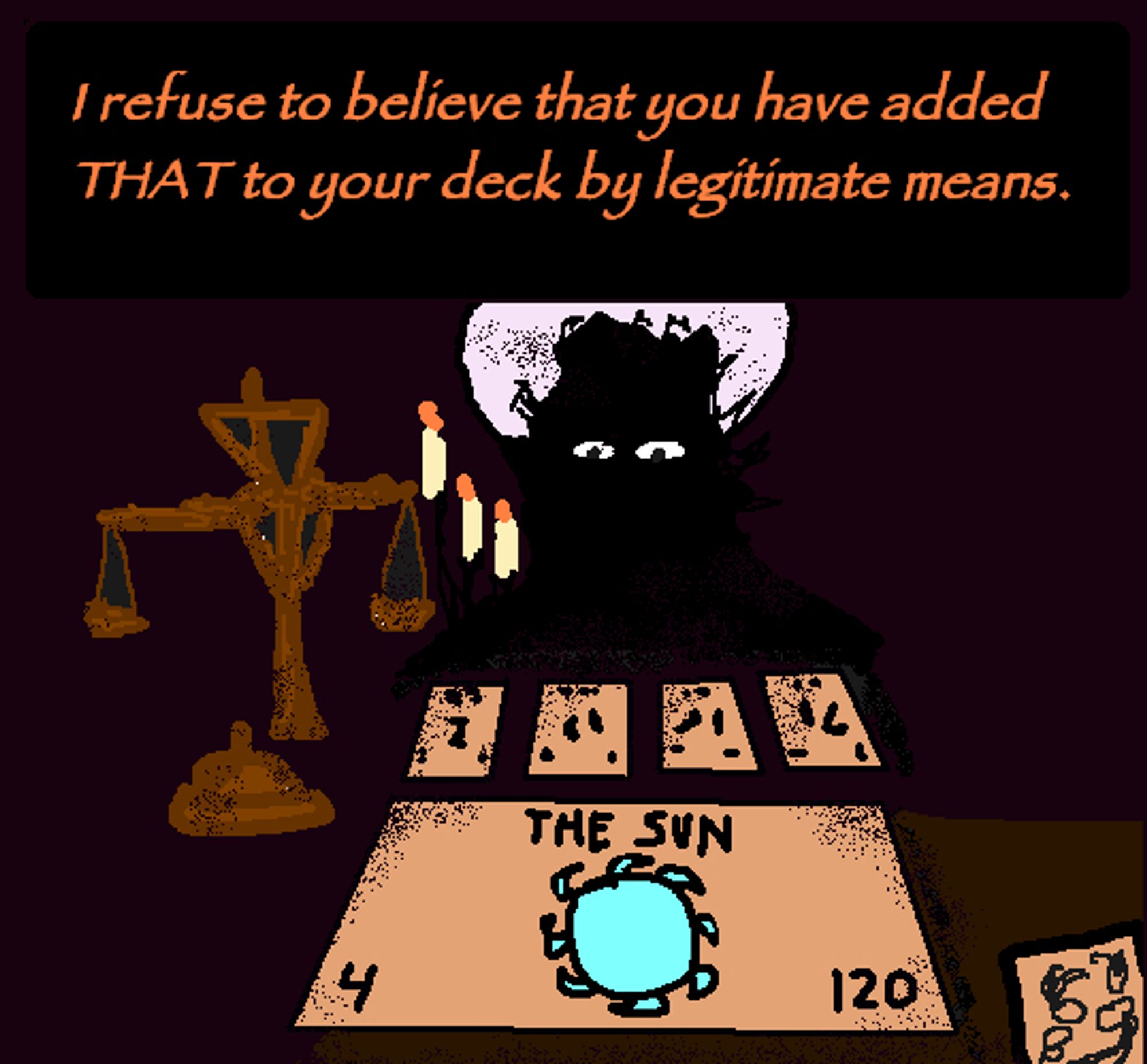 Mspaint drawing of Leshy boss fight from Inscryption. On player's side, "The Sun" card has been played. Leshy's dialogue: "I refuse to believe that you have added THAT to your deck by legitimate means."