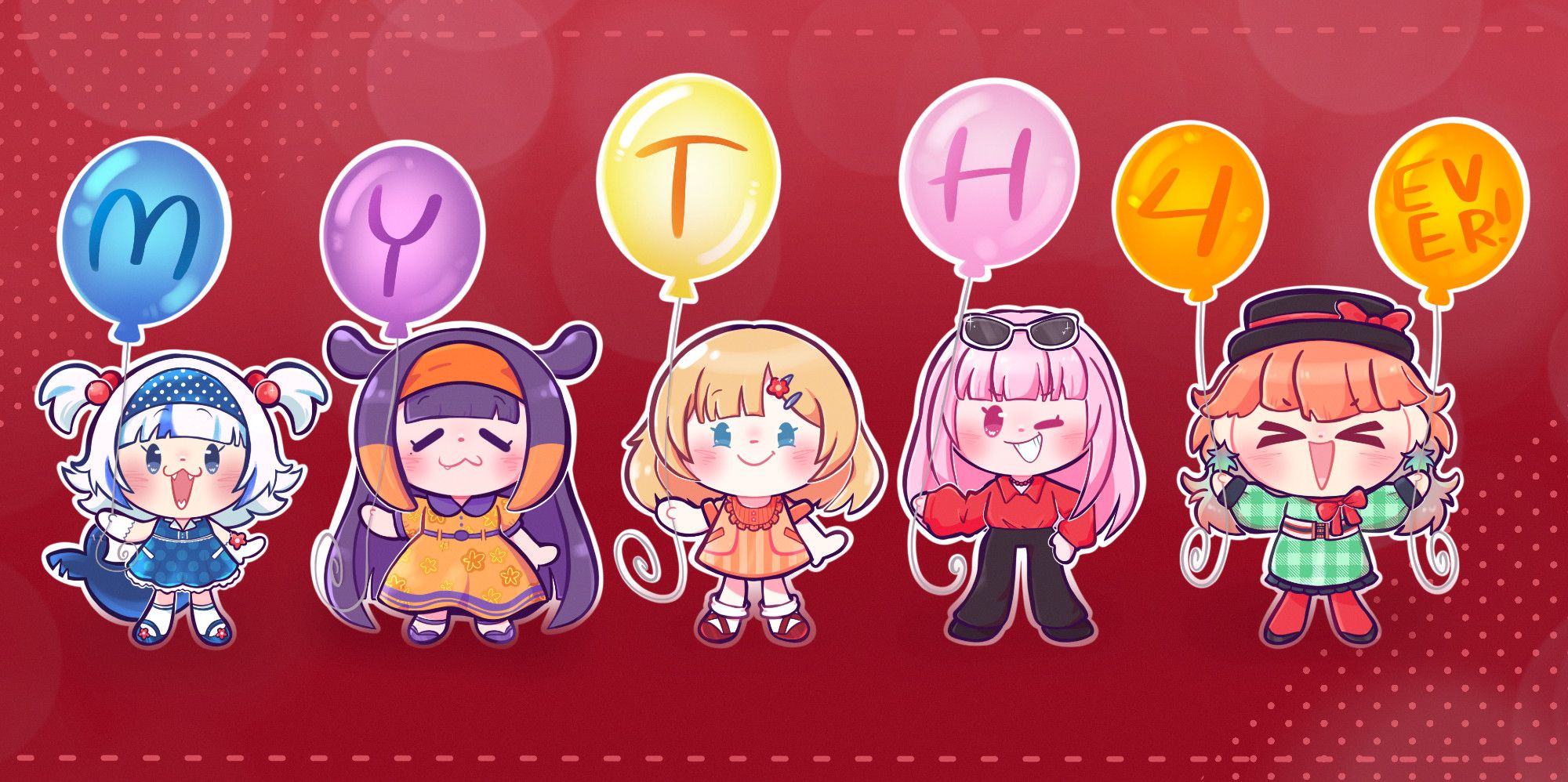 Art of all of Hololive Myth (Gawr Gura, Ninomae Ina'nis, Amelia Watson, Mori Calliope, Takanashi Kiara) lined up in a row, all holding balloons, colored in their respective penlight colors. The balloons spell out "MYTH 4 EVER!". The girls are all dressed in their "The Show Goes On!" outfits.