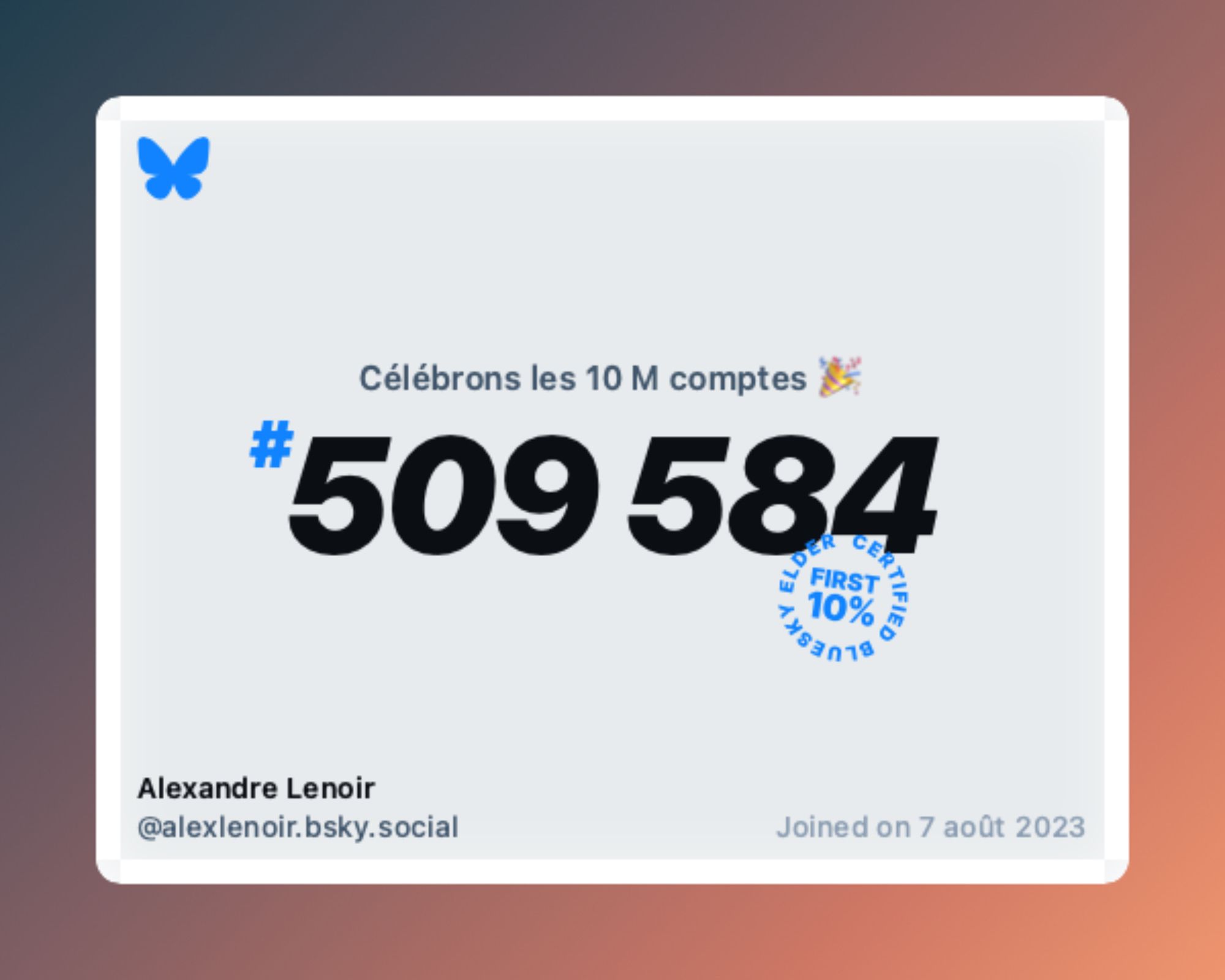 A virtual certificate with text "Celebrating 10M users on Bluesky, #509 584, Alexandre Lenoir ‪@alexlenoir.bsky.social‬, joined on 7 août 2023"