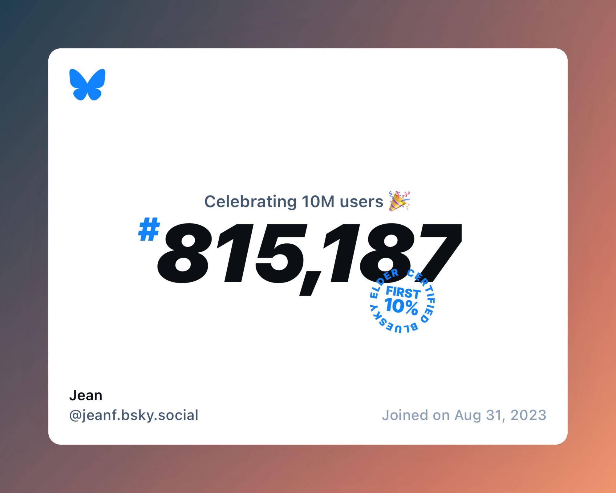 A virtual certificate with text "Celebrating 10M users on Bluesky, #815,187, Jean ‪@jeanf.bsky.social‬, joined on Aug 31, 2023"