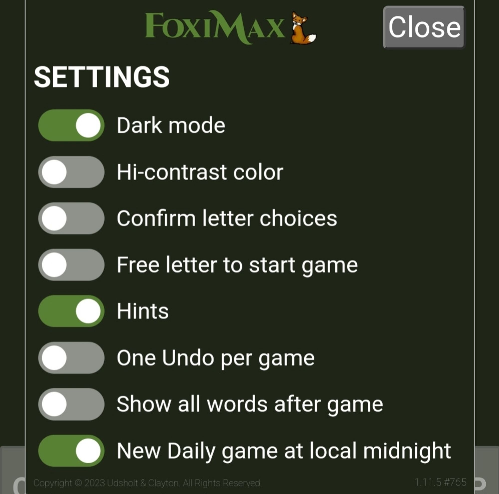 FoxiMax Setting screen. Options for:

Dark mode
Hi-contrast color
Confirm letter choices
Free letter to start game
Hints
One Undo per game
Show all words after game
New Daily game at local midnight