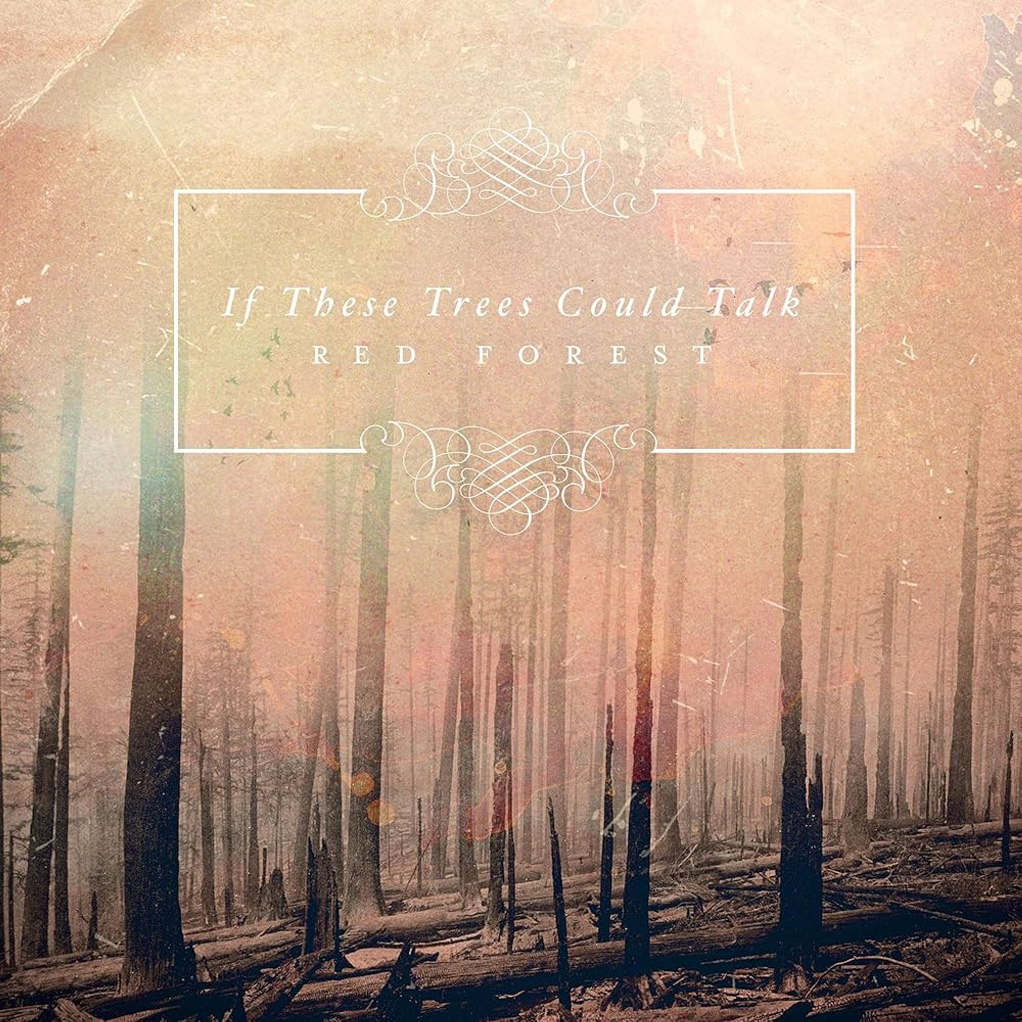 If These Trees Could Talk - Red Forest (2012)