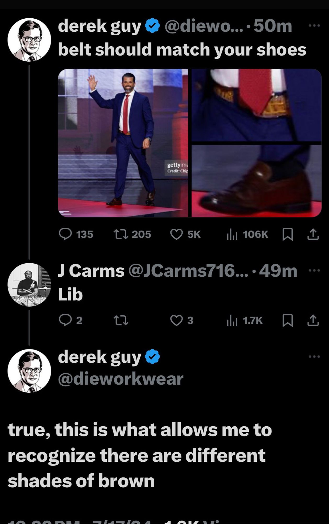 Exchange of tweets between menswear guy and some other dude. 

First tweet: “belt should match the shoes”
Reply: “Lib”
Response: “true, this is what allows me to recognize there are different shades of brown”