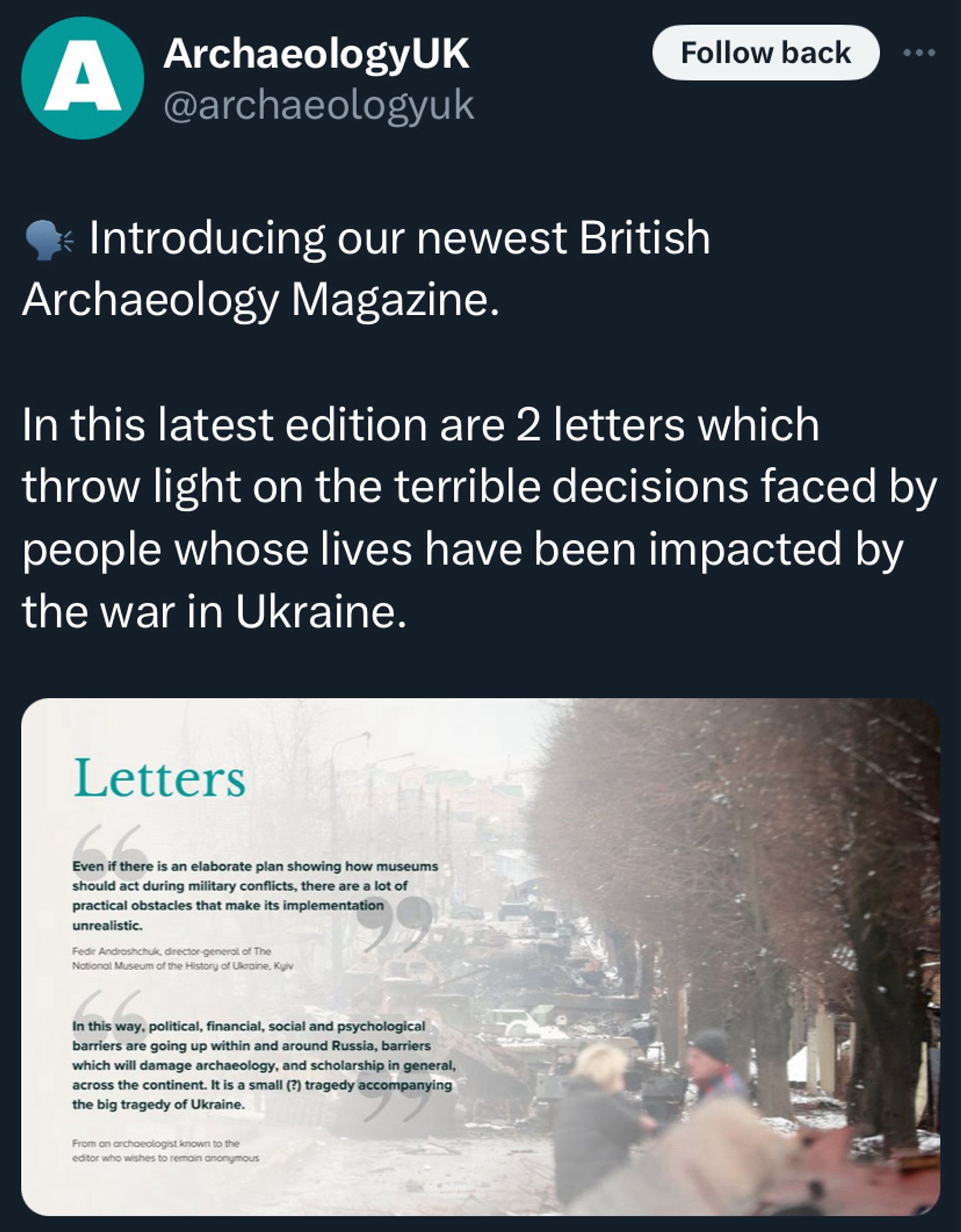 A Tweet from @/archaeologyuk which reads “🗣️ Introducing our newest British Archaeology Magazine.

In this latest edition are 2 letters which throw light on the terrible decisions faced by people whose lives have been impacted by the war in Ukraine.”