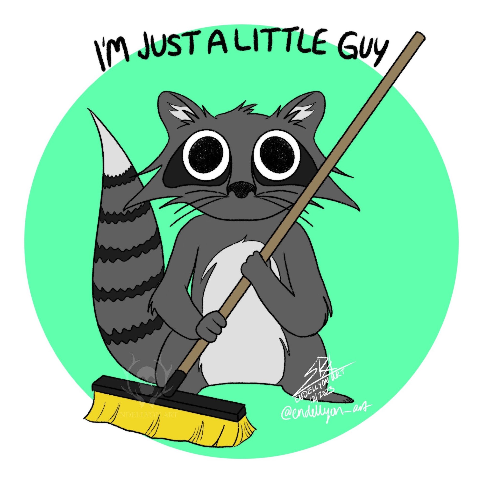 A stylized cartoon drawing of a grey raccoon with comically large, vacant eyes. He is facing the viewer, and holding a yellow push broom in his paws. Behind him is a mint green circle, and above him is text that reads "I'm just a little guy".