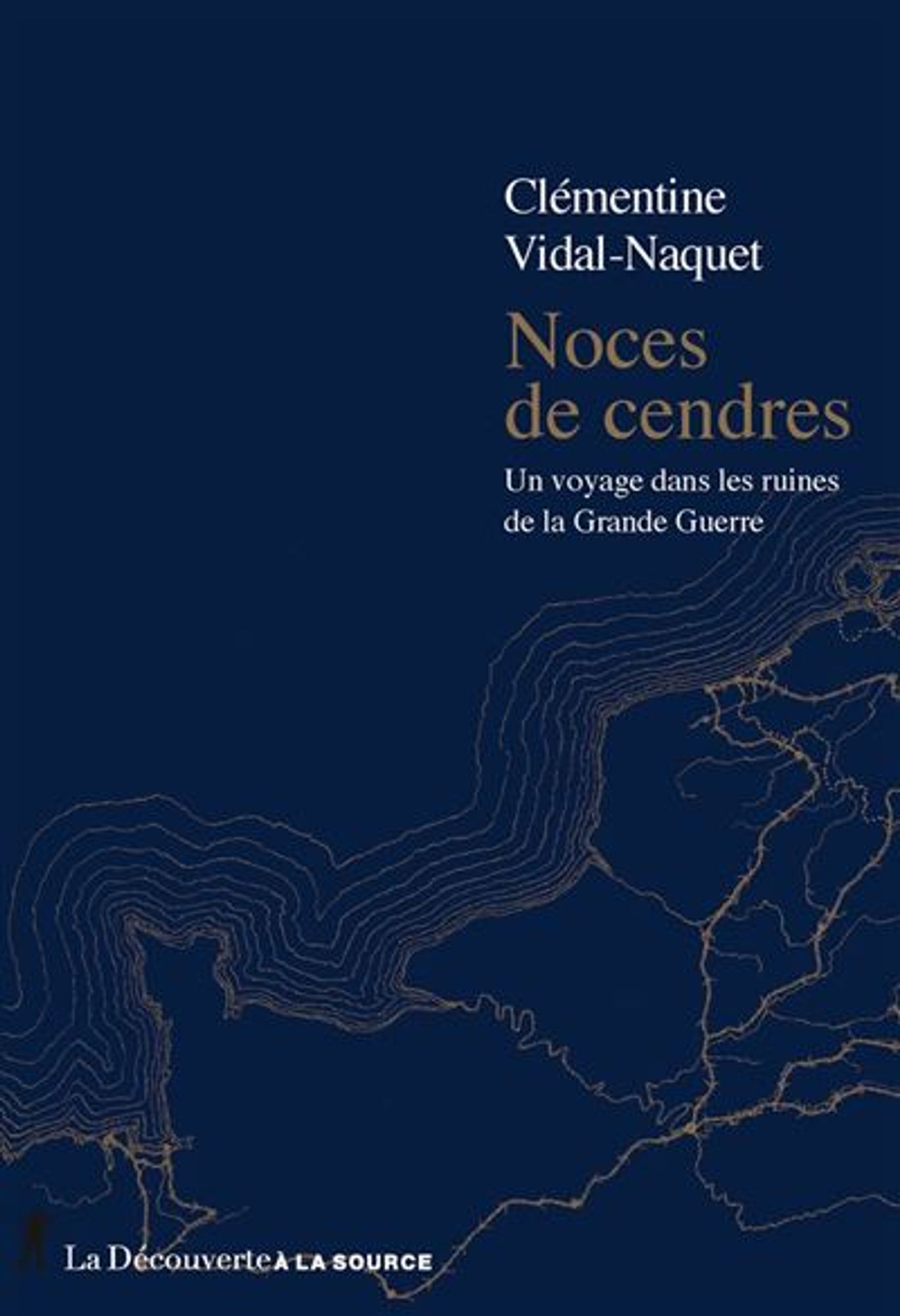 Noces de cendres, un voyage dans les ruines de la Grande Guerre de Clémentine Vidal-Naquet. Sorti en septembre 2024. Couverture de l'ouvrage.