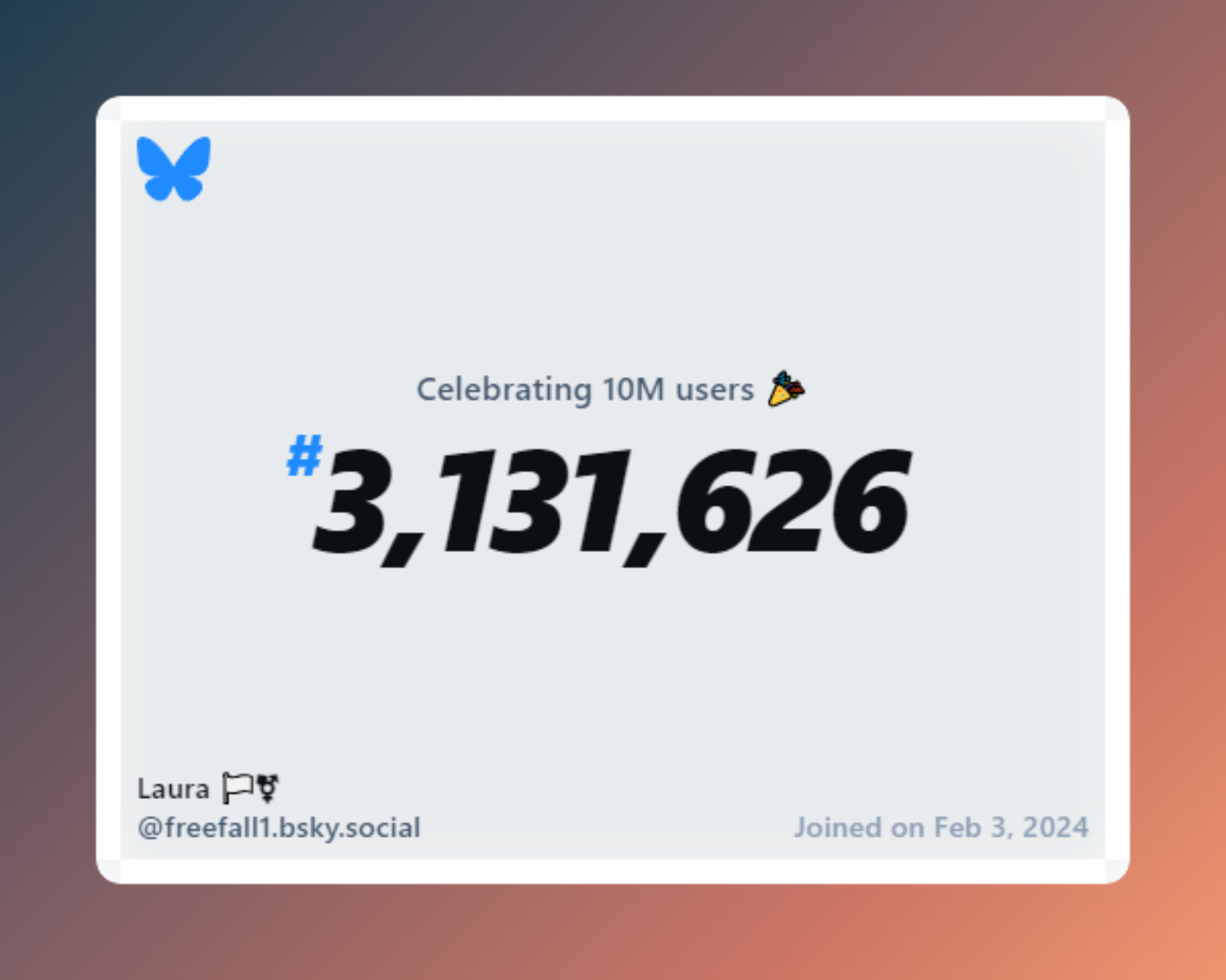 A virtual certificate with text "Celebrating 10M users on Bluesky, #3,131,626, Laura 🏳️‍⚧️ ‪@freefall1.bsky.social‬, joined on Feb 3, 2024"