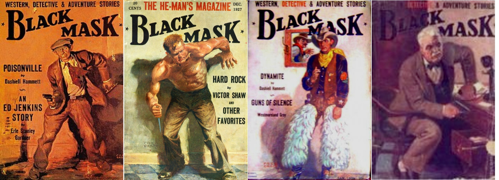 Black Mask covers Art by Fred Craft
From left to right titles of the covers:
Issue 1927 Nov. No title
Issue 1927 Dec. "Hard Rock"
Issue 1928 Jan. "The Fifth Loop"
Issue 1928 Feb. "The Nineteenth Murder"