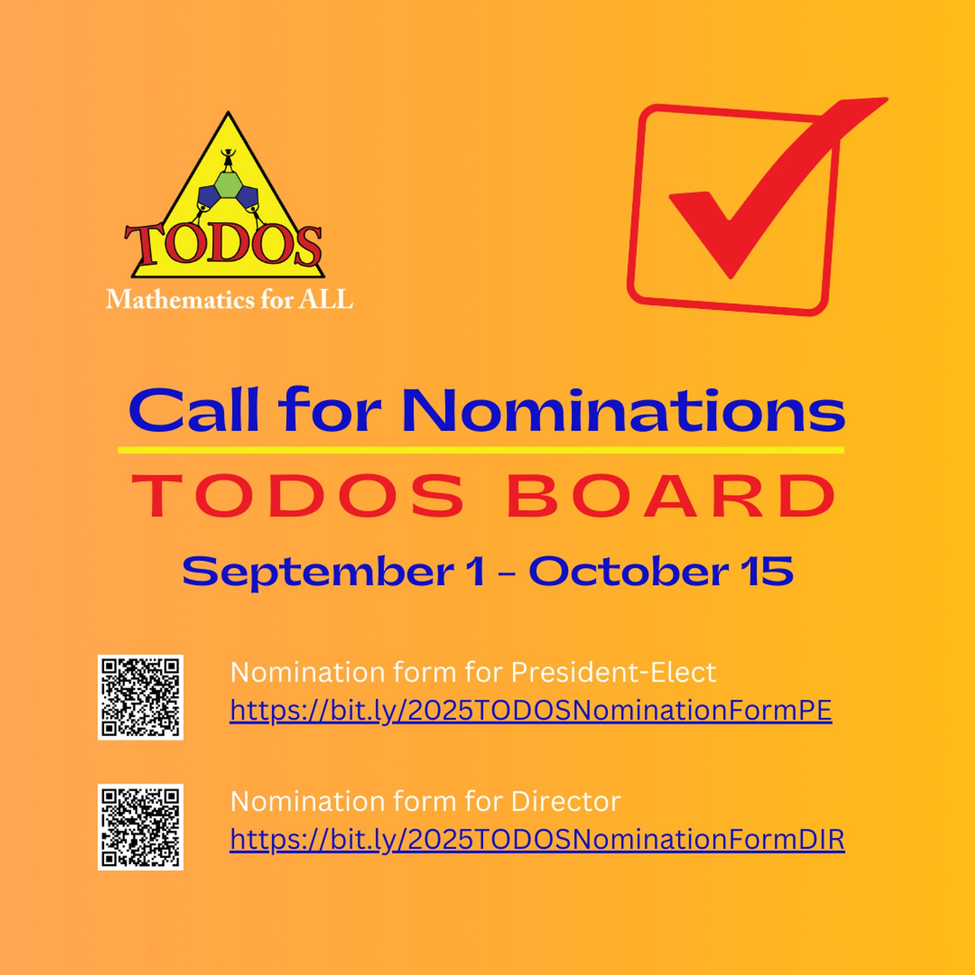 Flyer for TODOS Call for Nominations- open September 1 through October 15.
QR codes for nominations for President-Elect and Director