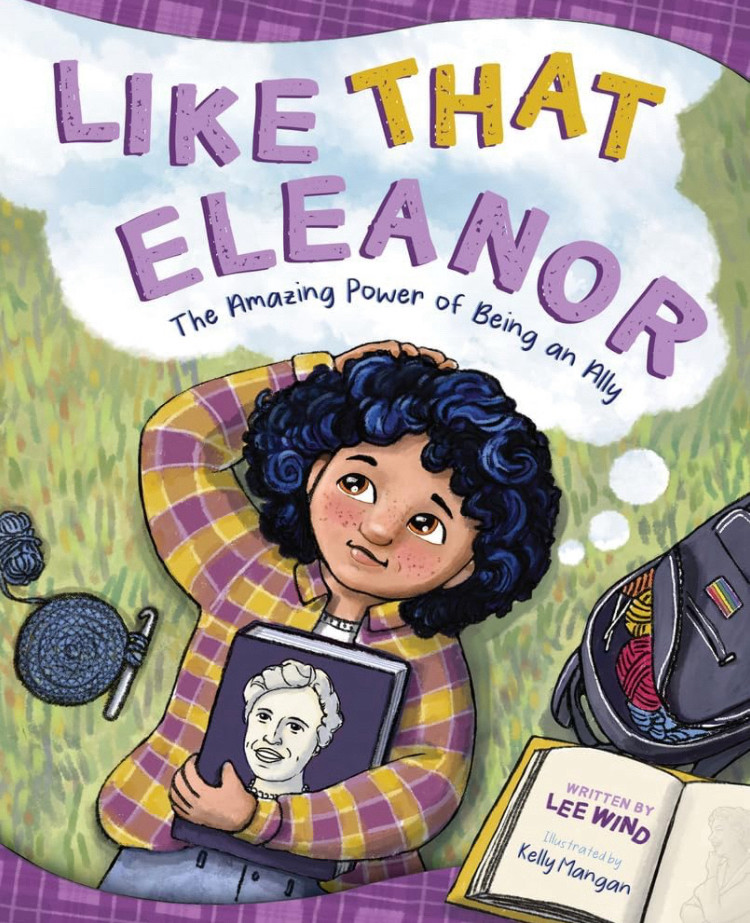 Cover for book LIKE THAT ELEANOR: A girl with curly, dark hair is lying on her back in the grass clutching a book to her chest with Eleanor Roosevelt on the cover. She’s staring into space thoughtfully. Her backpack is full of yarn and knitting needles, and as a rainbow flag on it.