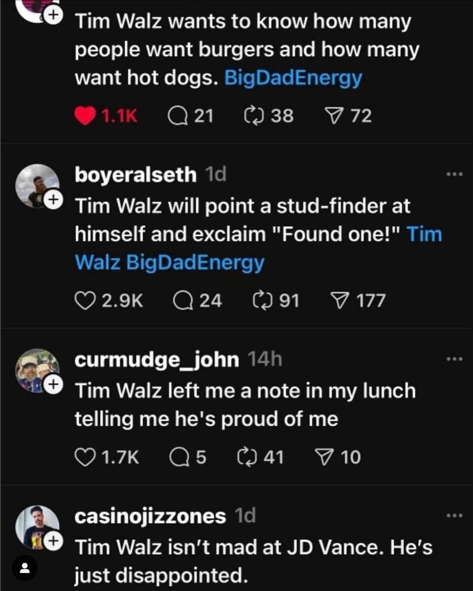 Thread of people riffing on the #BigDadEnergy hashtag about Tim Walz. My favorite is the last one: “Tim Walz isn’t mad at JD Vance. He’s just disappointed.”